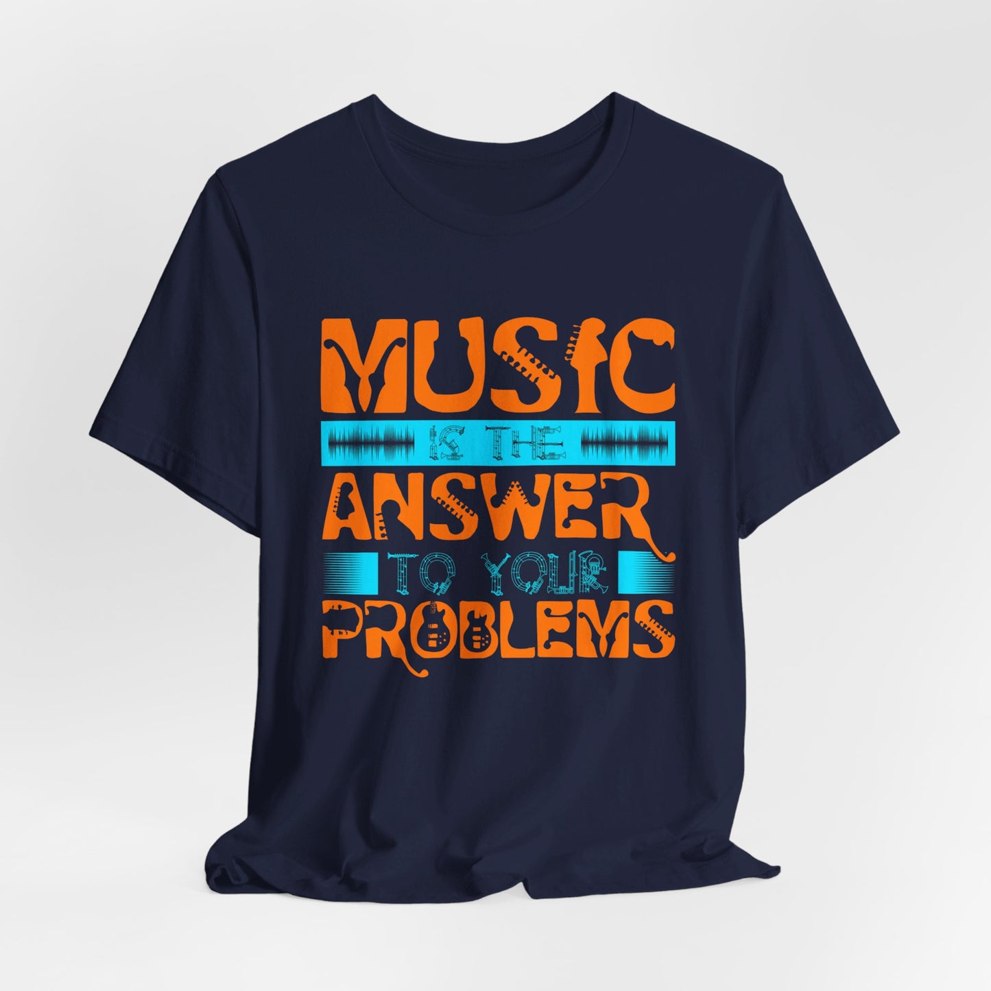 Music Is The Answer To Your Problems - Unisex Jersey Short Sleeve Tee