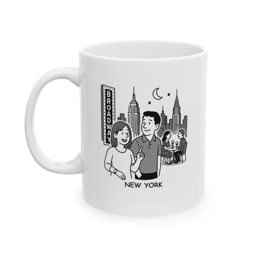 "In New York, we don’t need a vacation—we have Broadway shows, rooftop bars, and a city that never sleeps." Ceramic Mug - 11oz & 15oz | 12858
