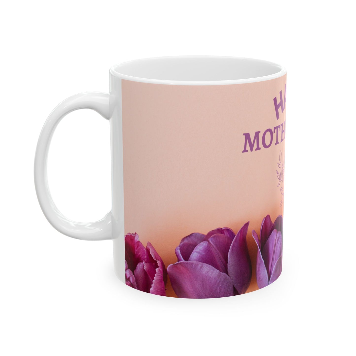 Happy Mother’s Day - Ceramic Mug, (11oz, 15oz) - 11696