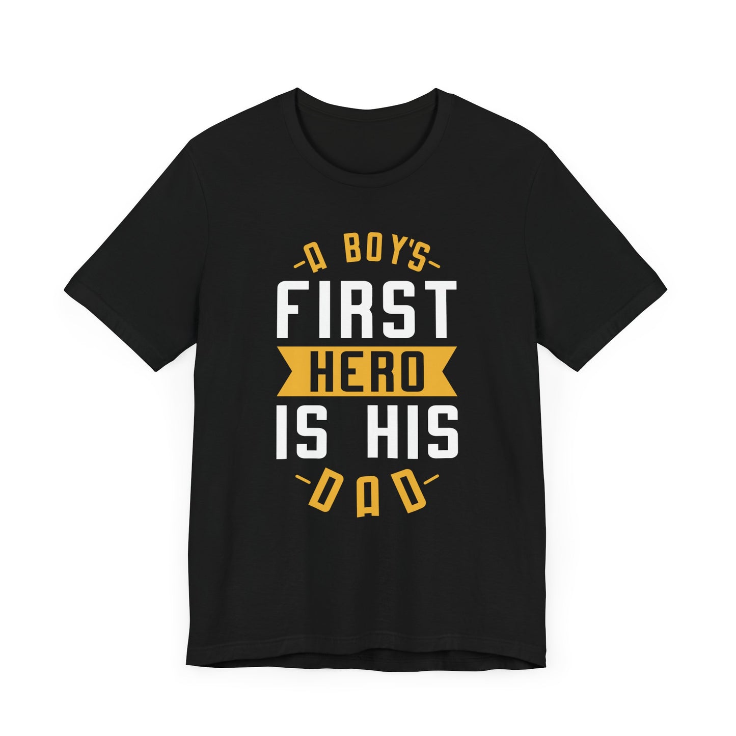 A Boy's First Hero Is His Dad - Unisex Jersey Short Sleeve Tee