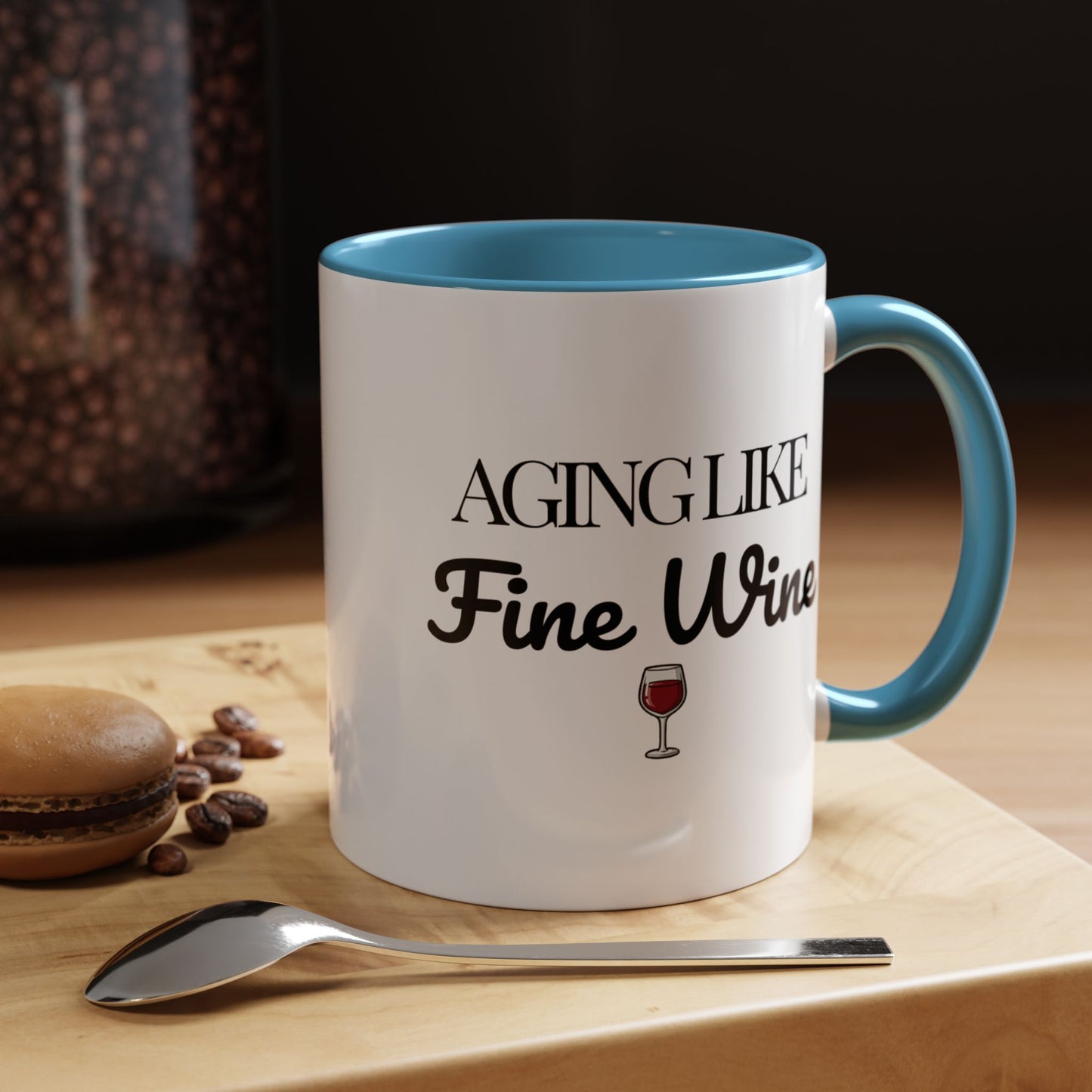 Aging Like Fine Wine Coffee Mug — Wine Lover Gift (11/15oz) - 14685