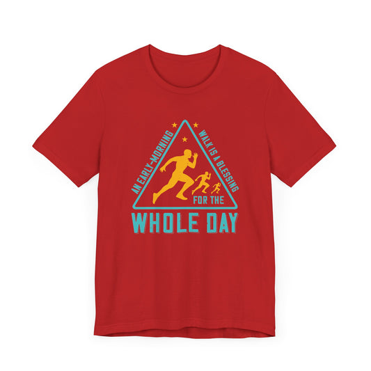 Walk is A Blessing For Whole Day - Unisex Jersey Short Sleeve Tee