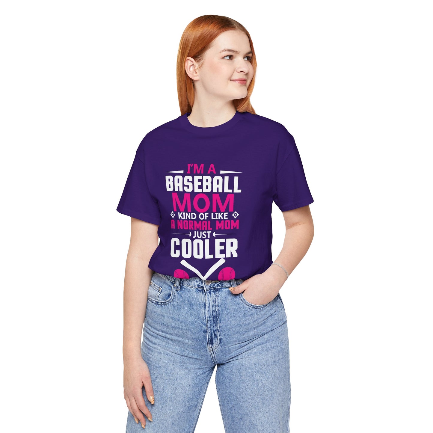 Baseball: I'm A Baseball Mom, Kind Of Like A Normal Mom, Just Cooler - Unisex Jersey Short Sleeve Tee - 13861