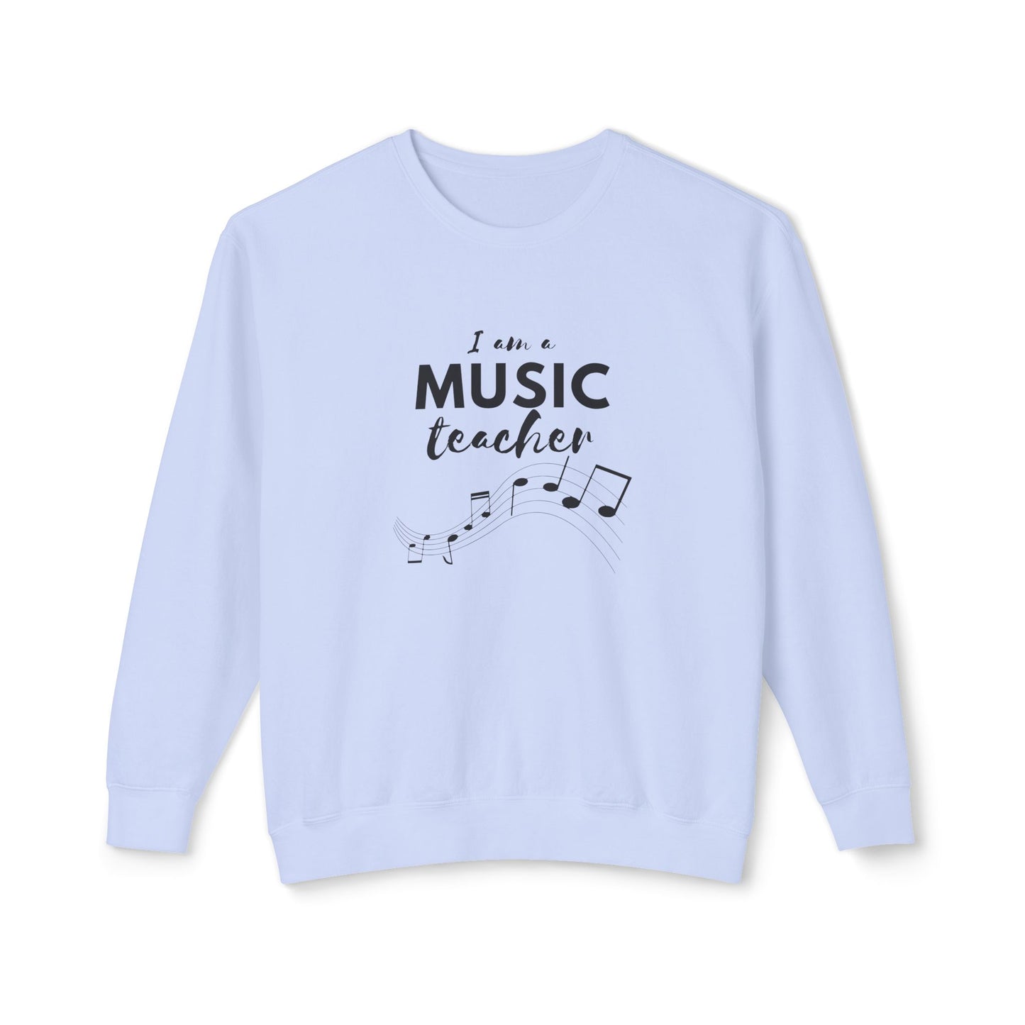 I'm a Music Teacher - Unisex Lightweight Crewneck Sweatshirt - 10601