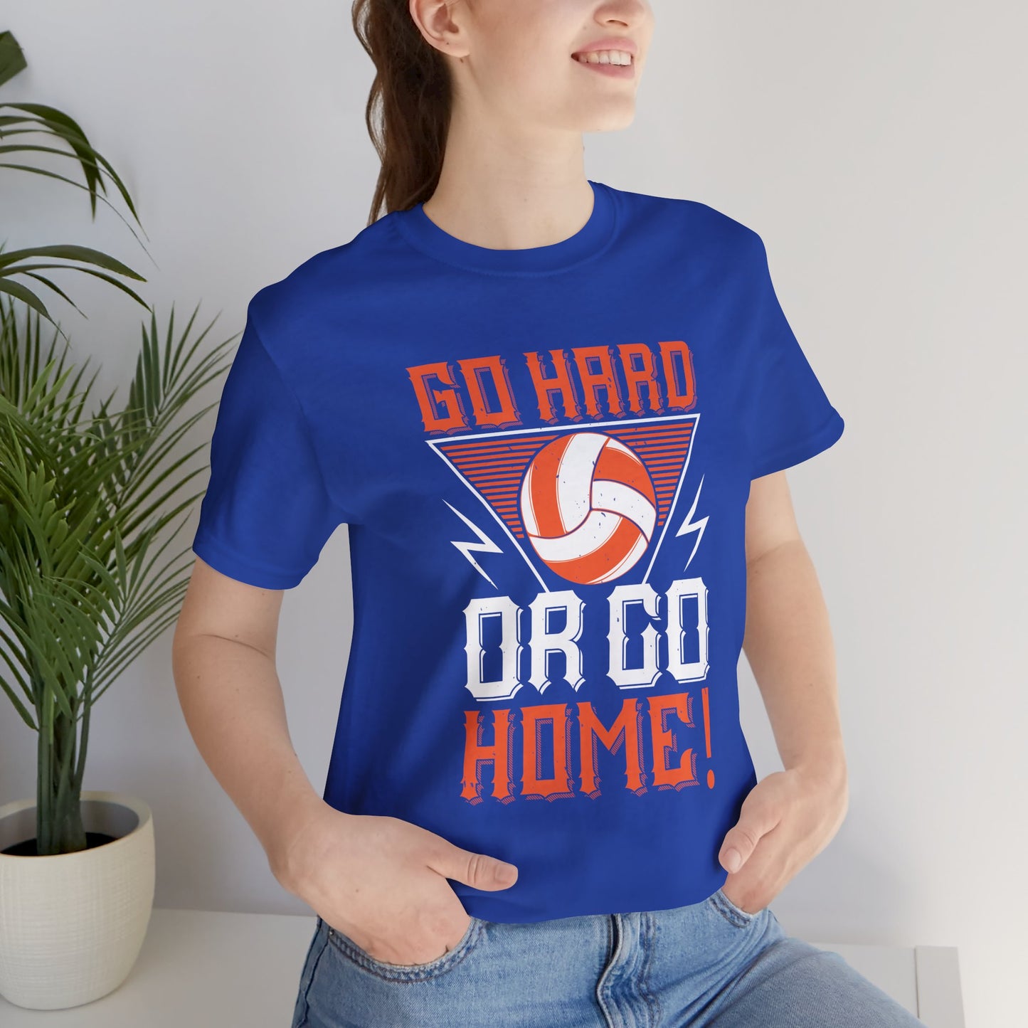 Volleyball: Go Hard Or Go Home! - Unisex Jersey Short Sleeve Tee - 11498