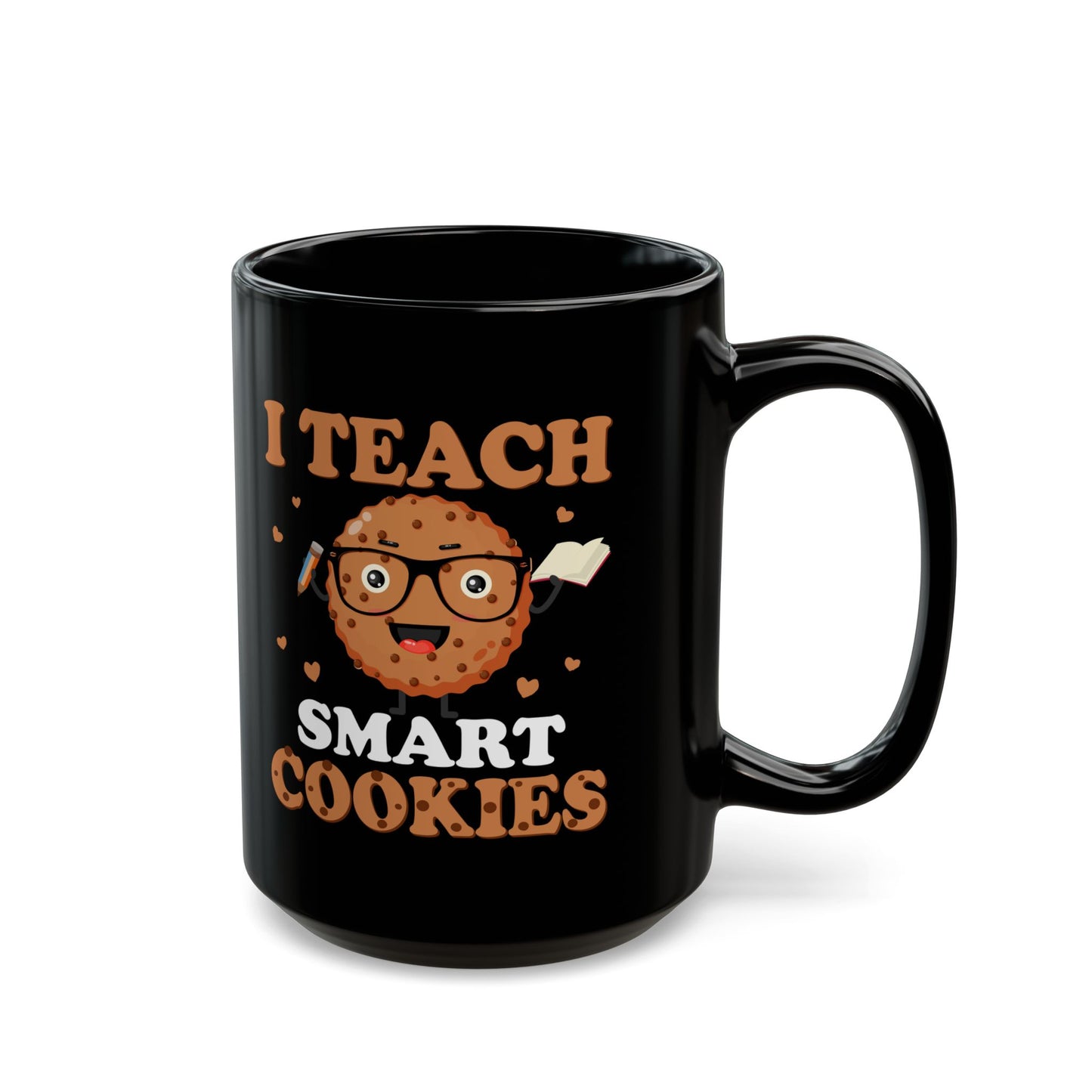 I Teach Smart Cookies - Black Mug (11oz, 15oz) - 13489
