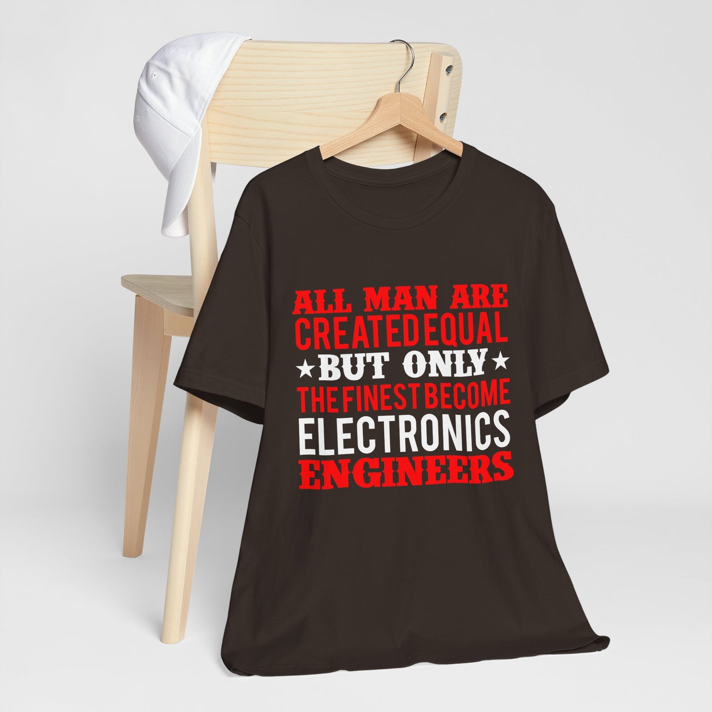 All Man Are Created Equal, But Only The Finest Become Electronics Engineers - Unisex Jersey Short Sleeve Tee - 13779