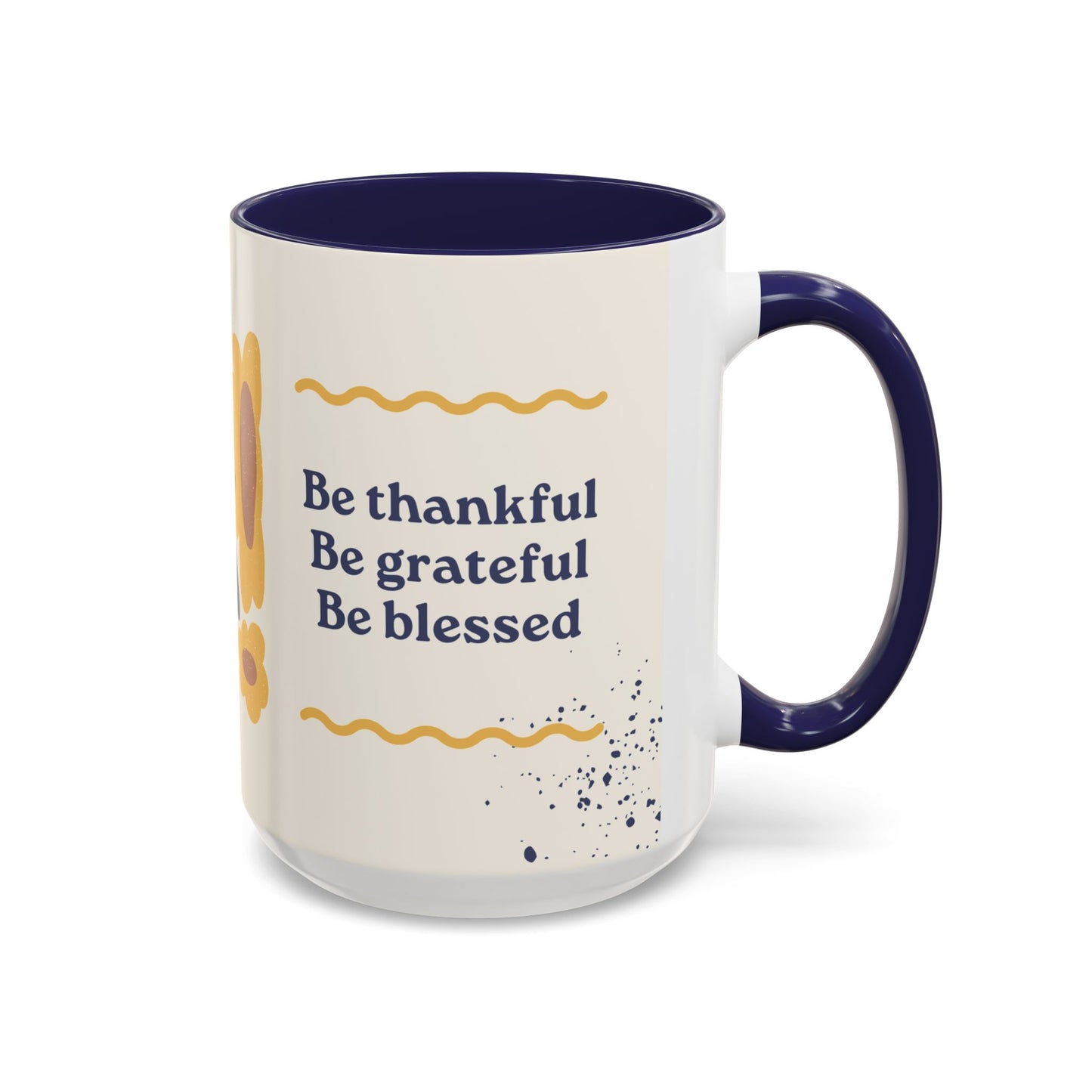 Thanksgiving, Be Thankful, Be Grateful, Be Blessed - Accent Coffee Mug (11, 15oz) - 11088