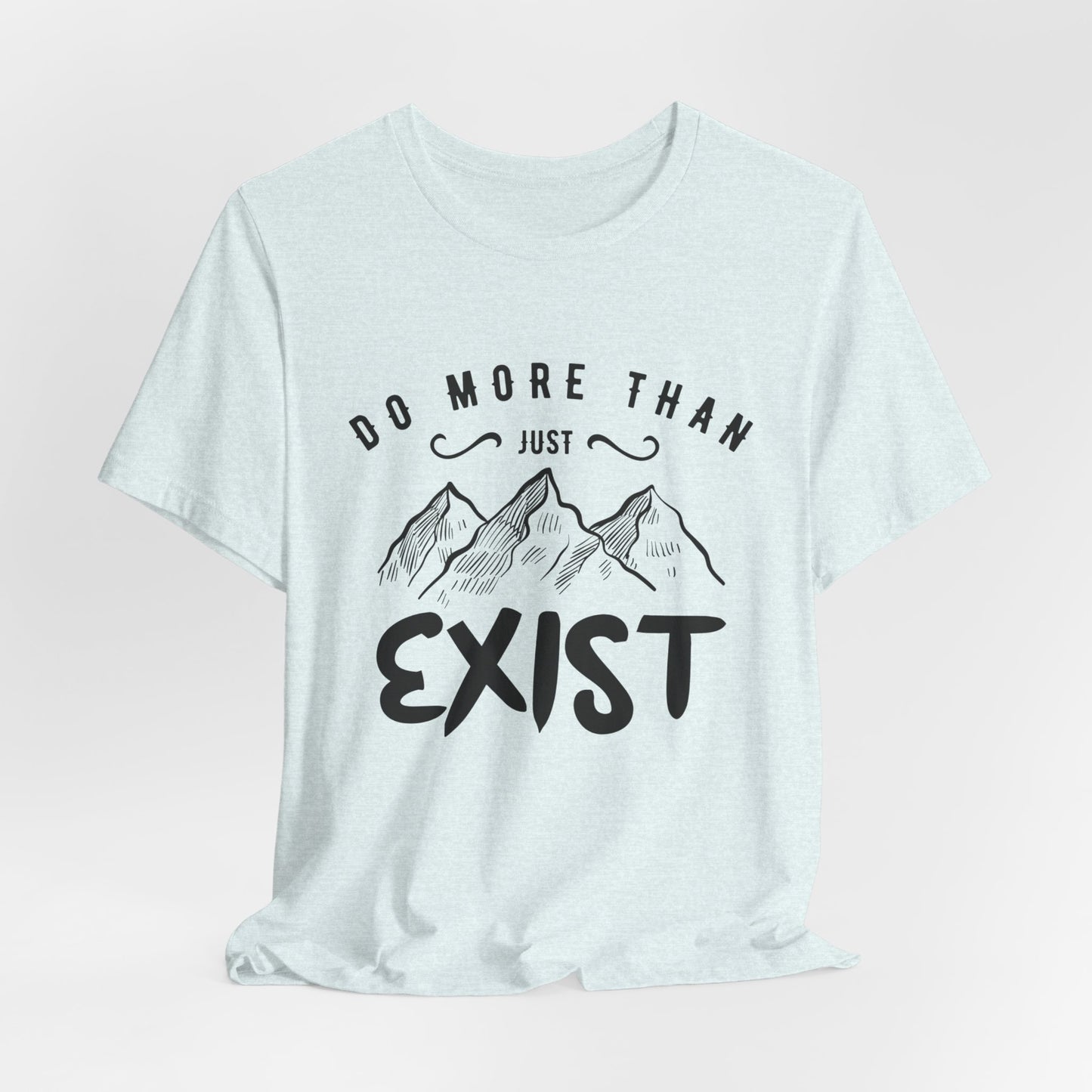 Camping: Do More Than Just Exist - Unisex Jersey Short Sleeve Tee