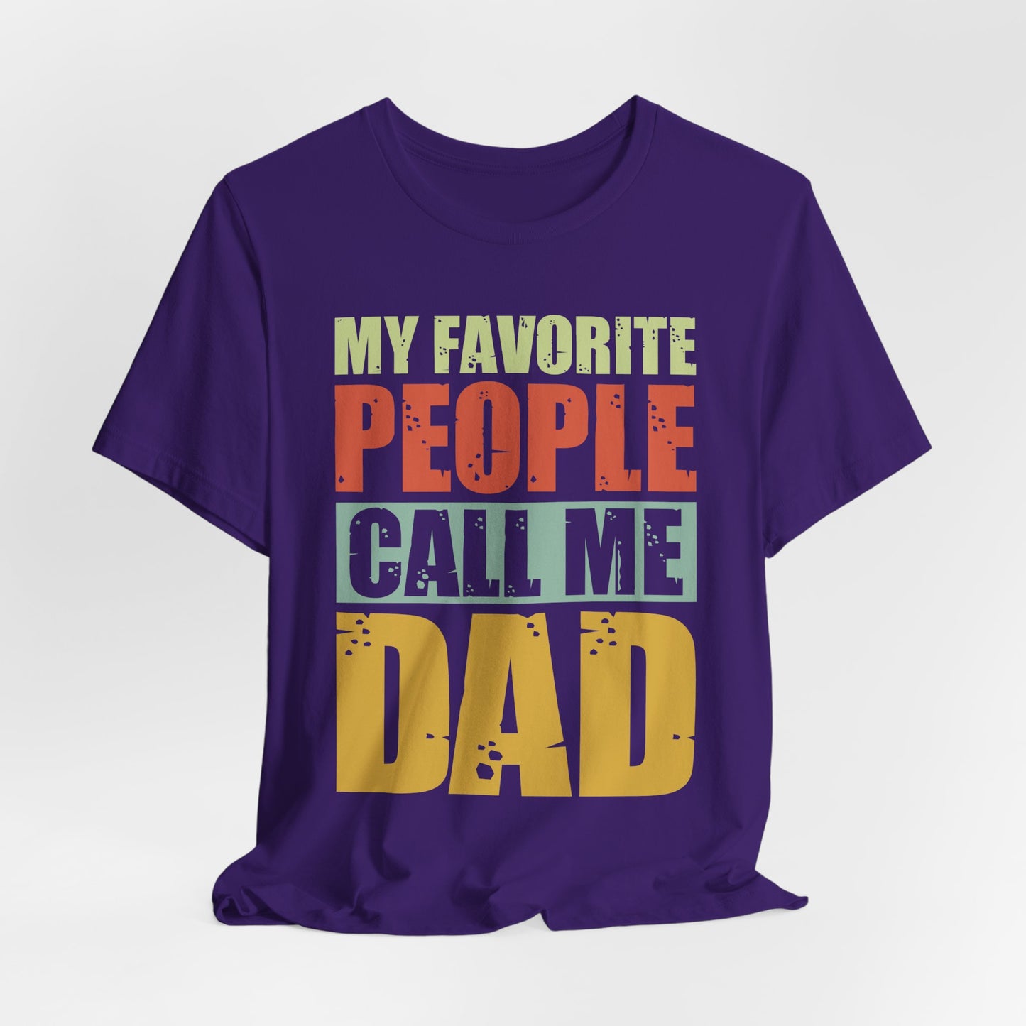 My Favorite People Call Me Dad - Unisex Jersey Short Sleeve Tee - 13727