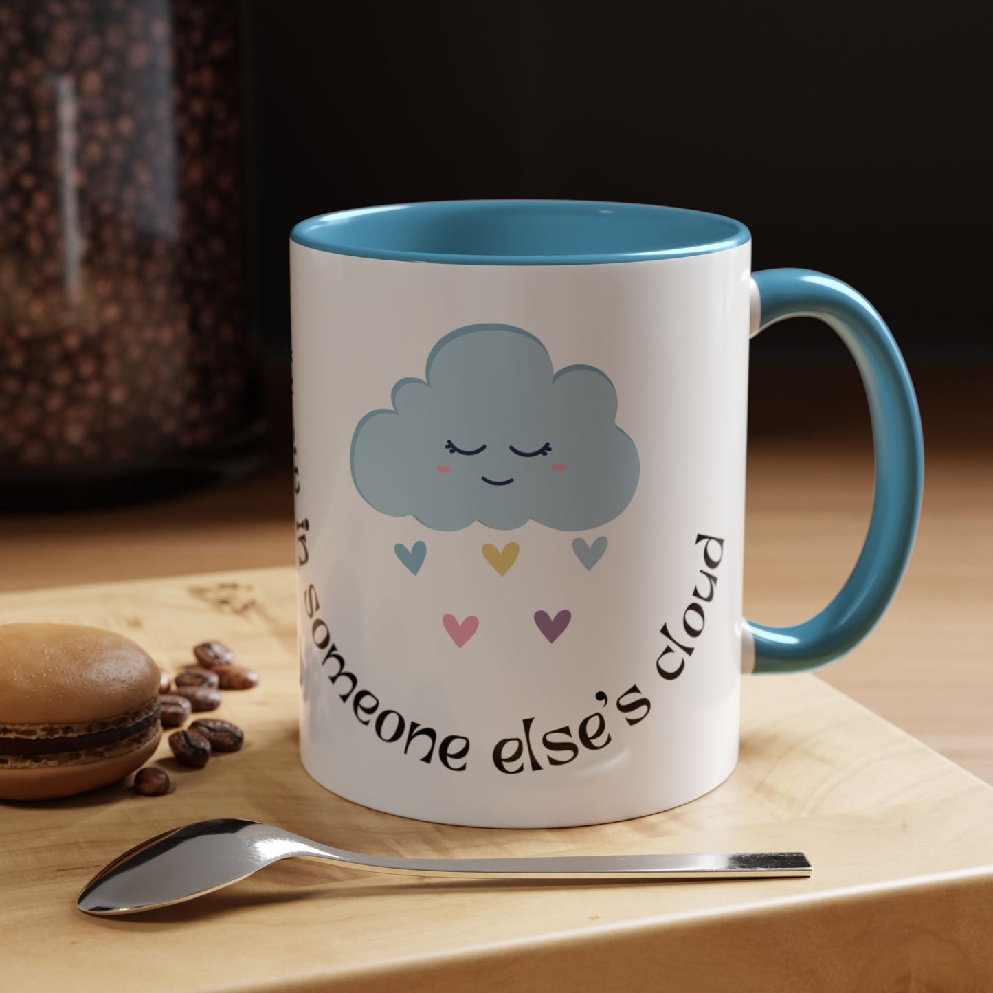 Be A Beautiful Rainbow in Someone Else's Cloud - Accent Coffee Mug (11, 15oz) - 11049