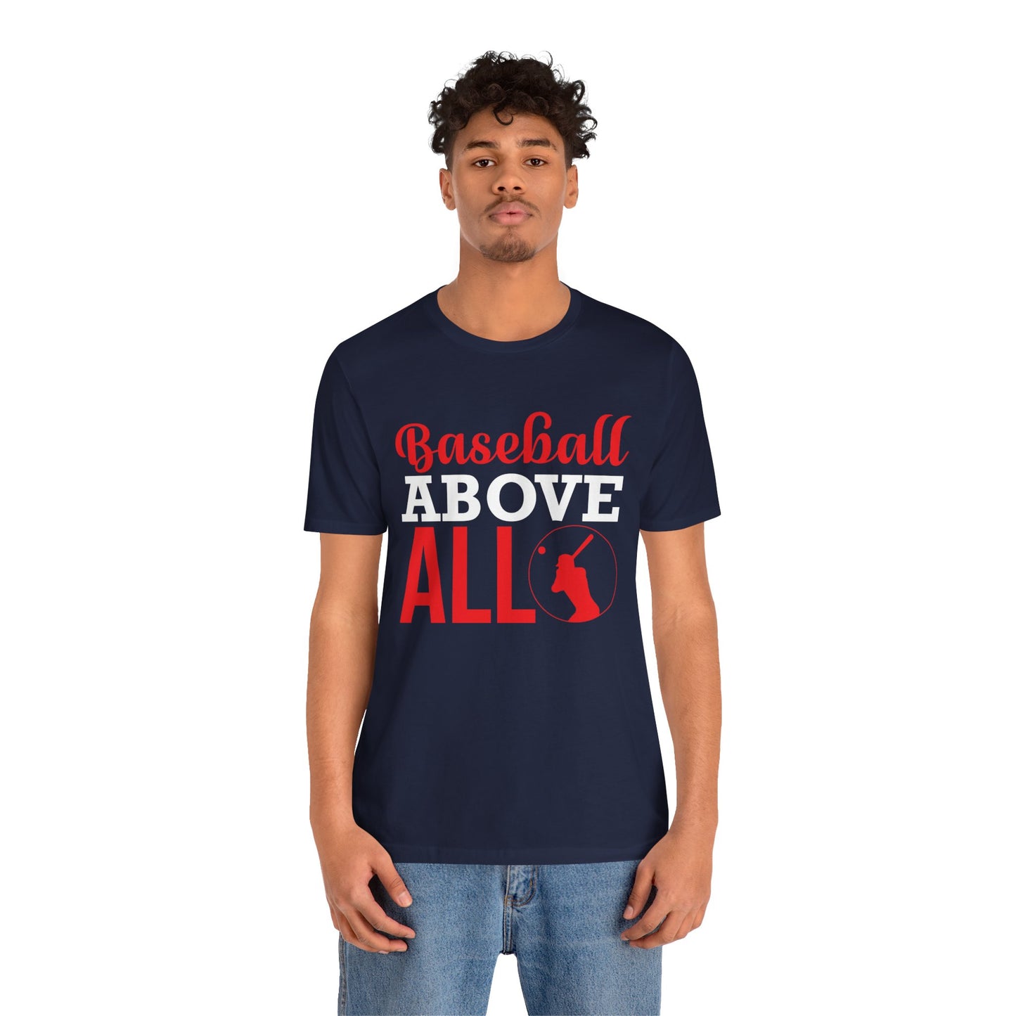 Baseball:  Baseball Above All - Unisex Jersey Short Sleeve Tee