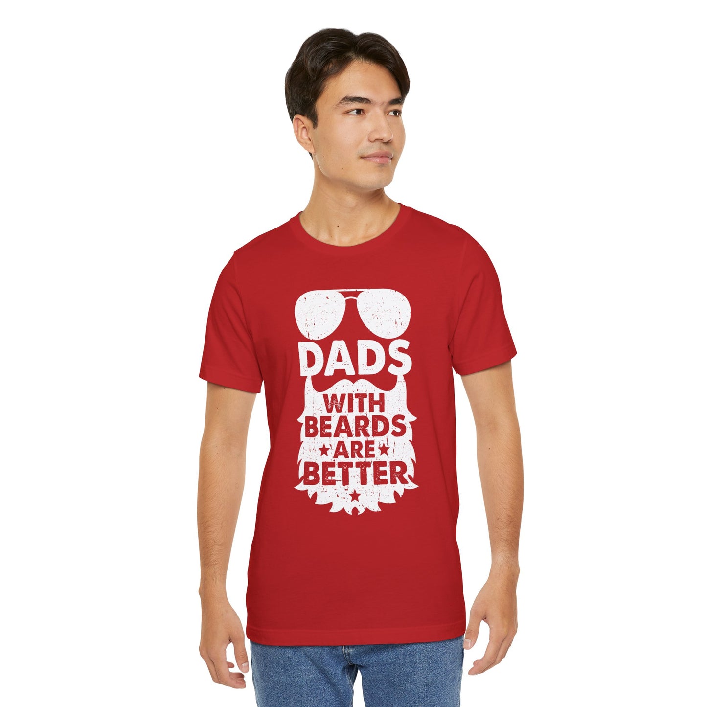 Dads With Beards Are Better - Unisex Jersey Short Sleeve Tee