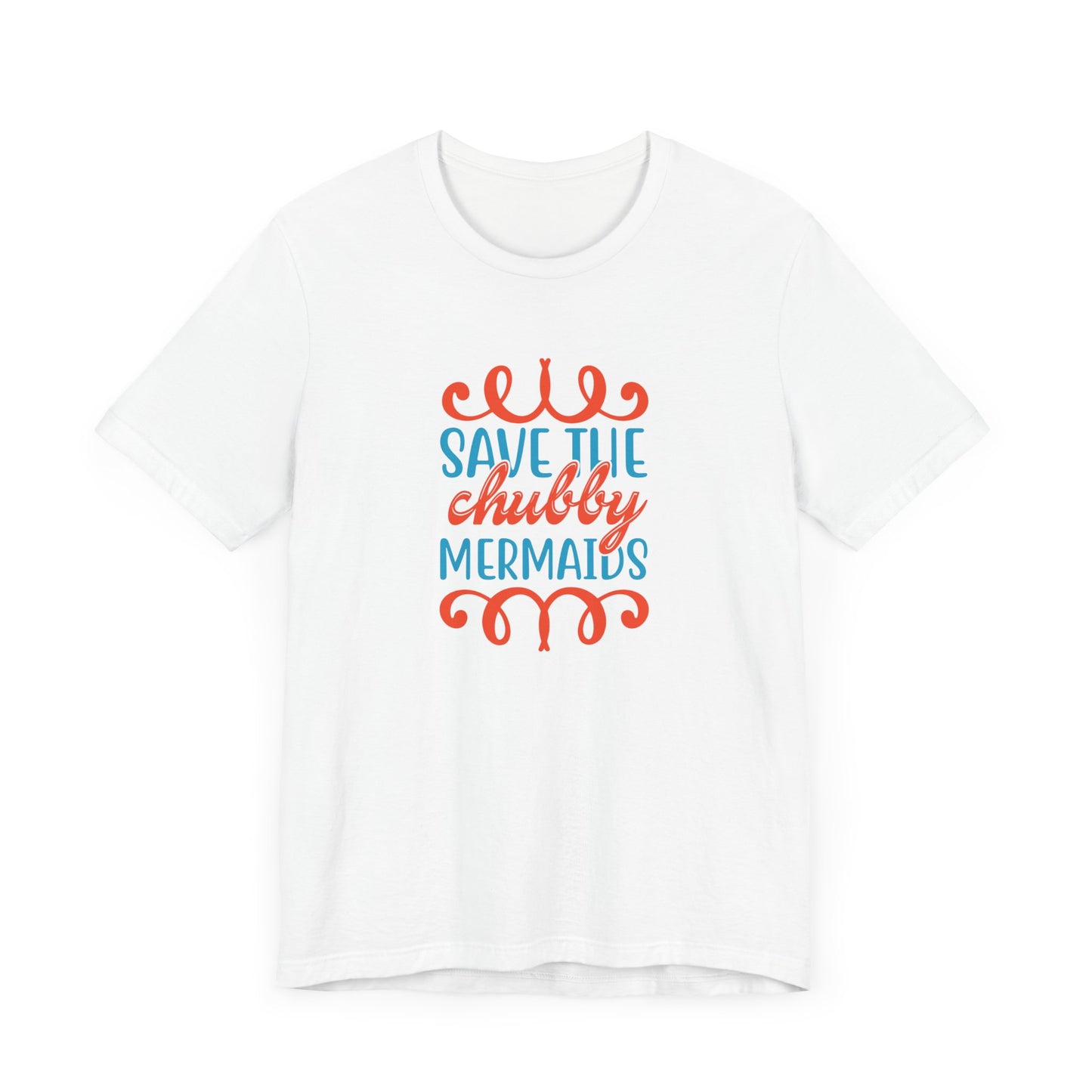 Summer: Save The Chubby Mermaids - Unisex Jersey Short Sleeve Tee