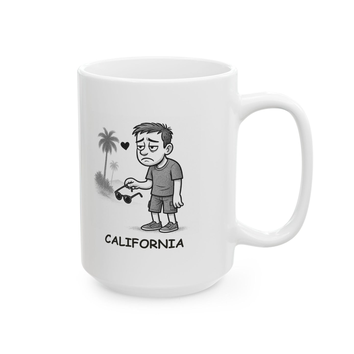 "I left my heart in California… and probably my sunglasses too." Ceramic Mug - 11oz & 15oz - 12711