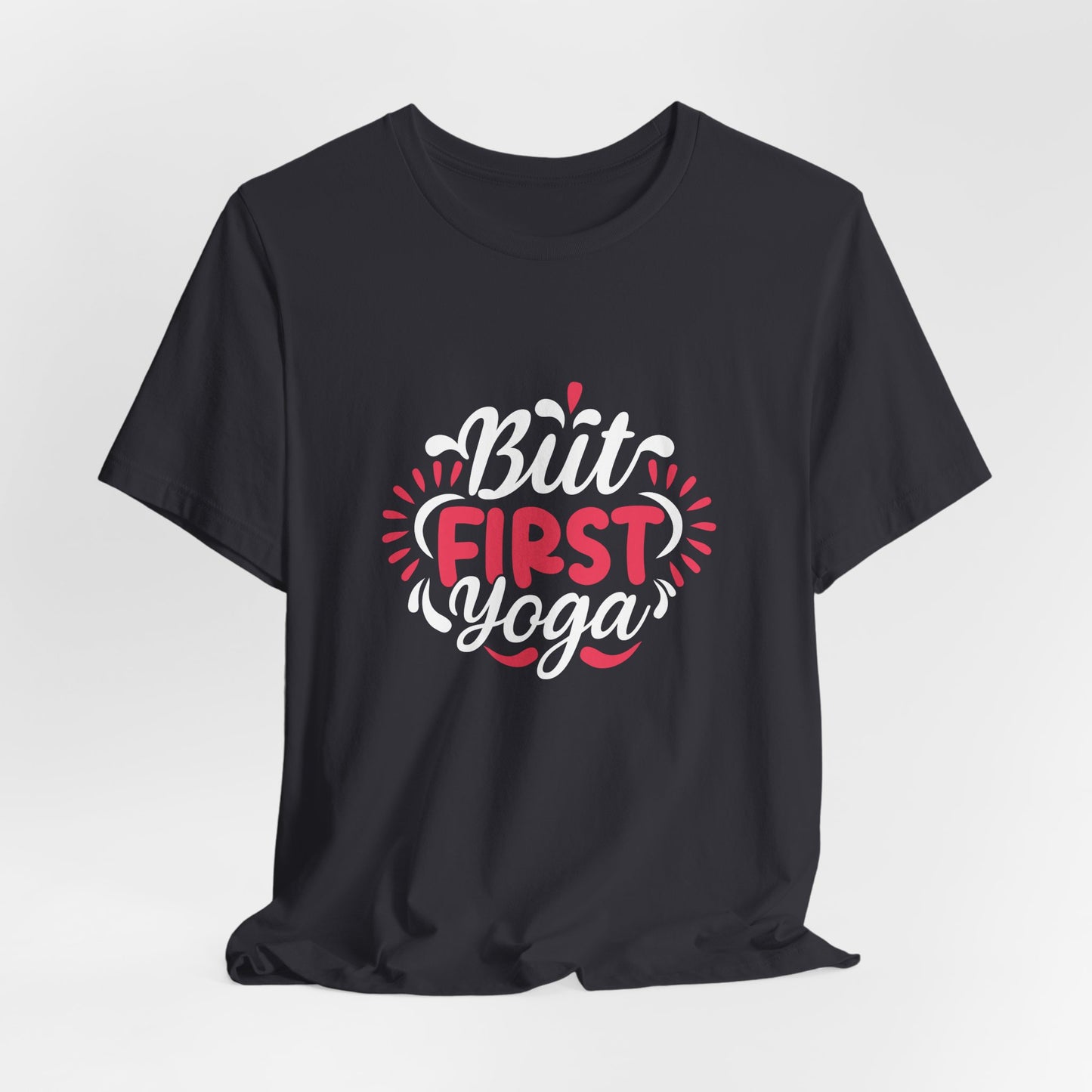 But First Yoga - Unisex Jersey Short Sleeve Tee - 12423