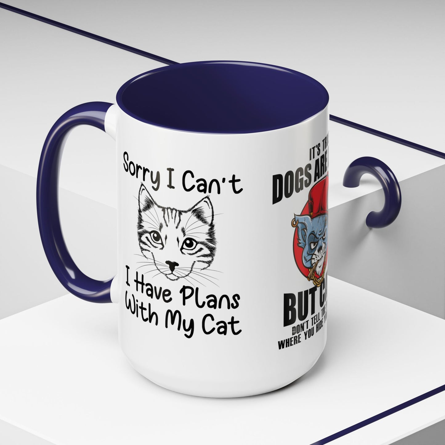 It's True Dogs Are Loyal, But Cats Don't Tell The Police Where You Hide Your Things - Accent Coffee Mug (11, 15oz)