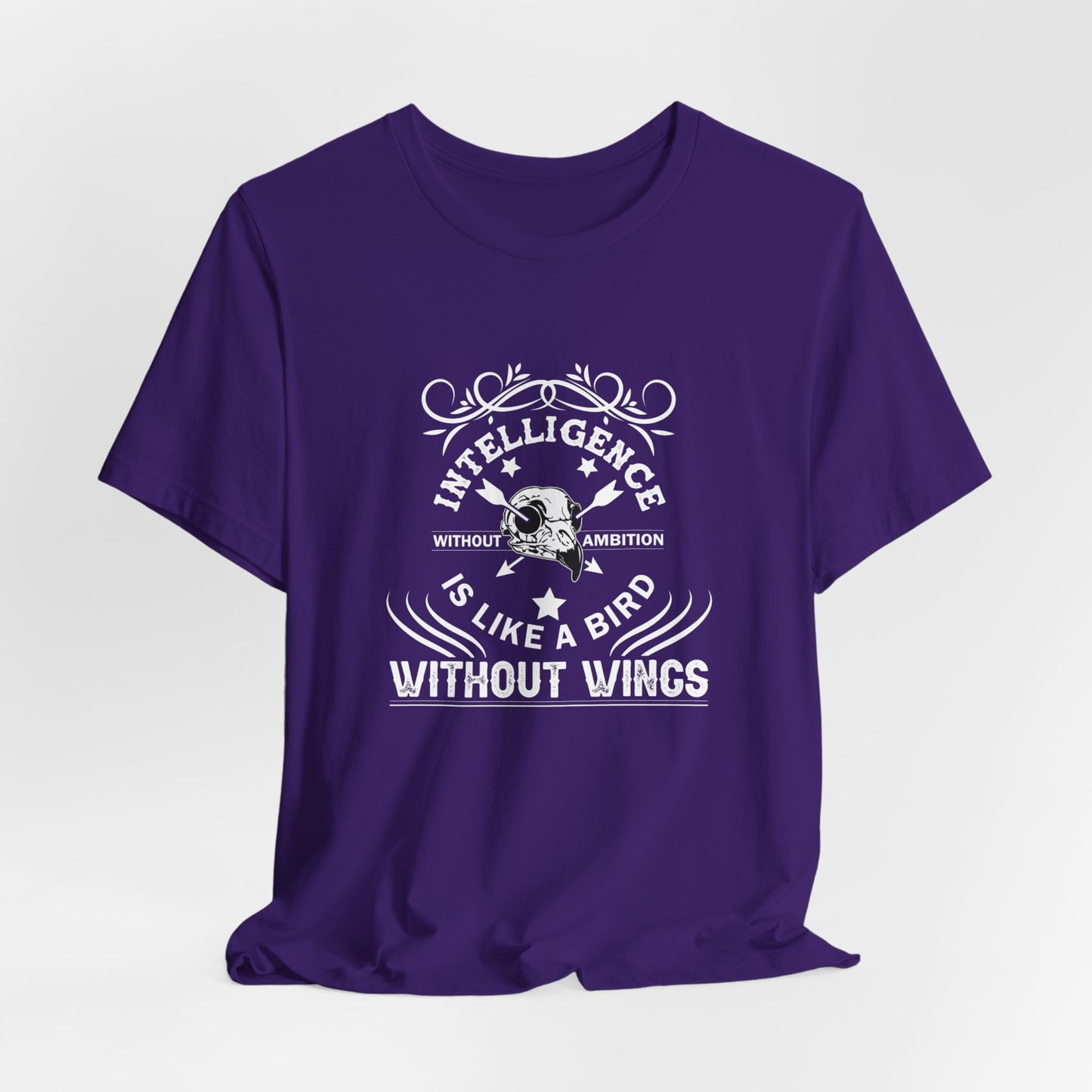 Motivational: Intelligence Without Ambition Is Like A Bird Without Wings - Unisex Jersey Short Sleeve Tee