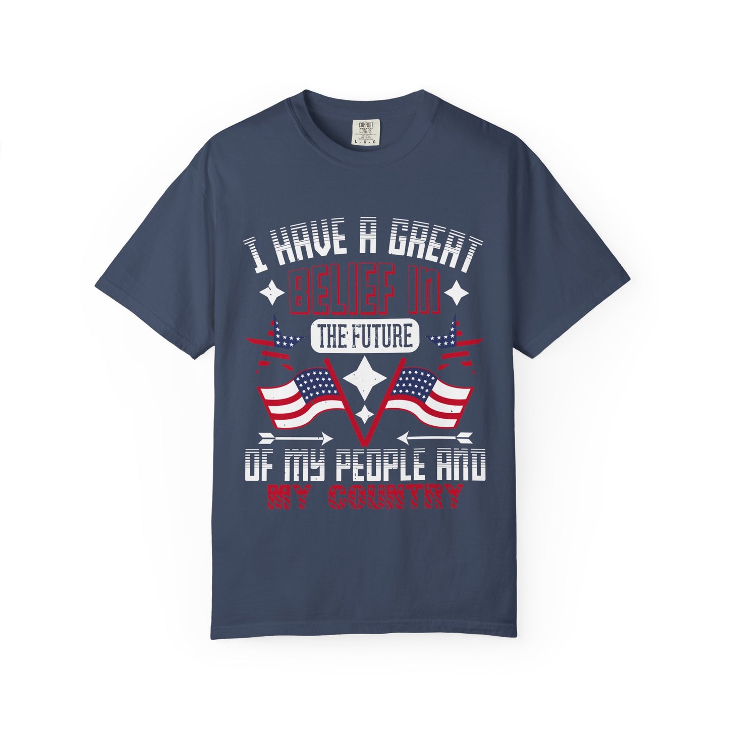 "I have a great belief in the future of my people and my country" Garment-Dyed T-shirt - 13821