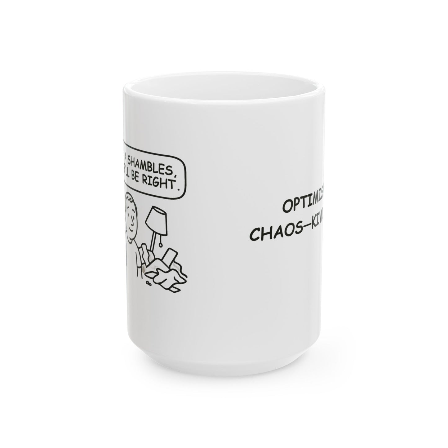 “Bit of a shambles, but she’ll be right.” Ceramic Coffee Mug - 12888