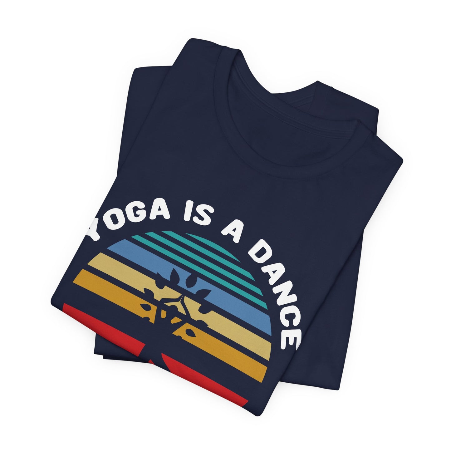 Yoga Is A Dance Between Control And Surrender - Unisex Jersey Short Sleeve Tee