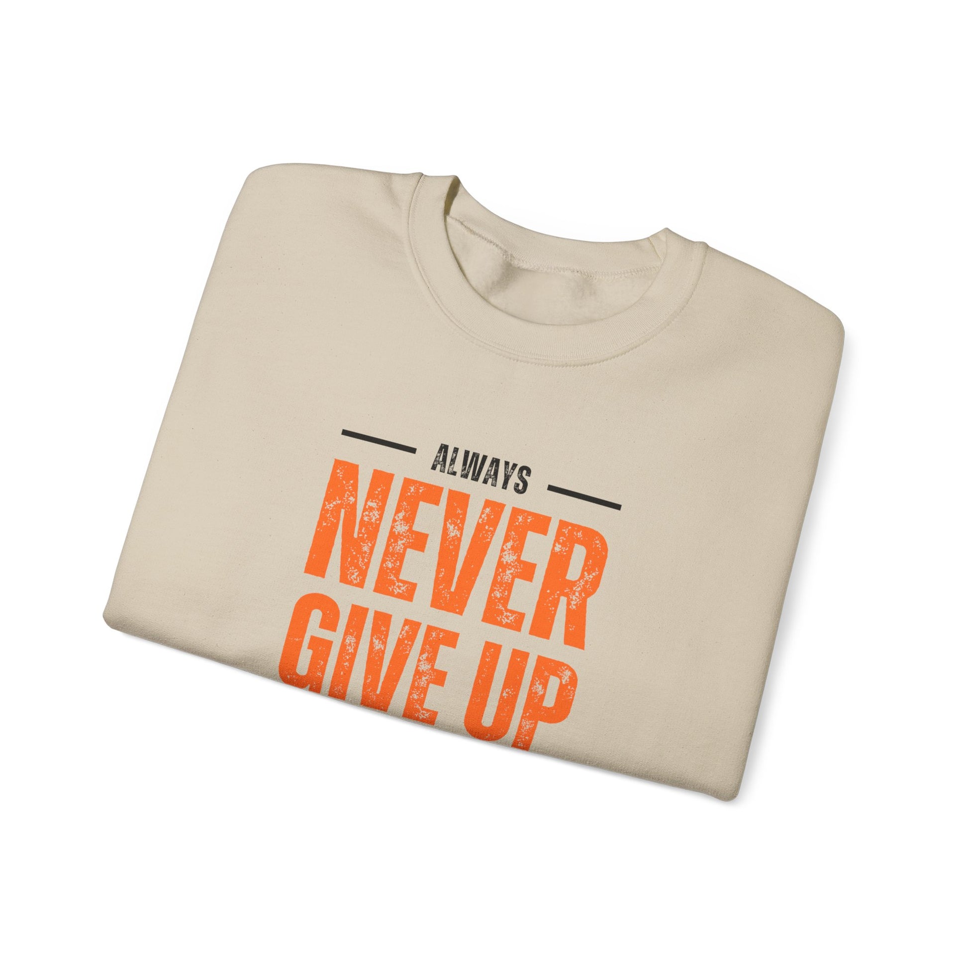 Always Never Give Up, Stay Strong - Unisex Heavy Blend™ Crewneck Sweatshirt | Crew neck,DTG,Embroidery,Men's Clothing,Neck Labels,Regular fit,Sweatshirts,TikTok,Unisex,Women's Clothing