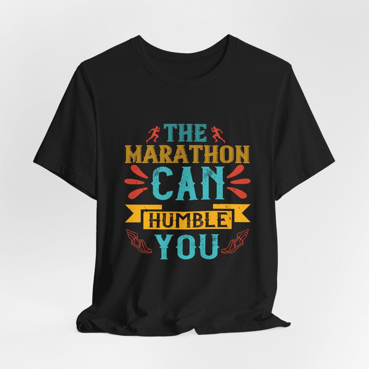 The Marathon Can Humble You - Unisex Jersey Short Sleeve Tee