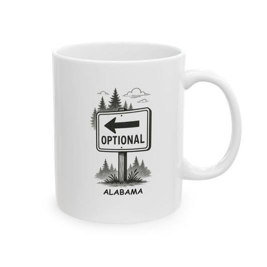 "Alabama: Where the road signs are more like suggestions." Ceramic Mug – 12801