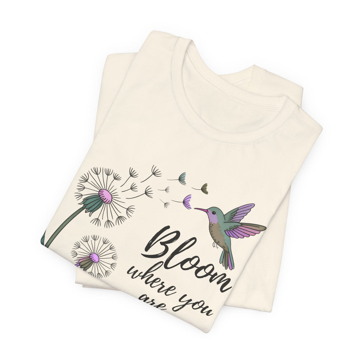Bloom Where You Are Planted T-Shirt, Hummingbird & Dandelion Floral Graphic Tee - 14927