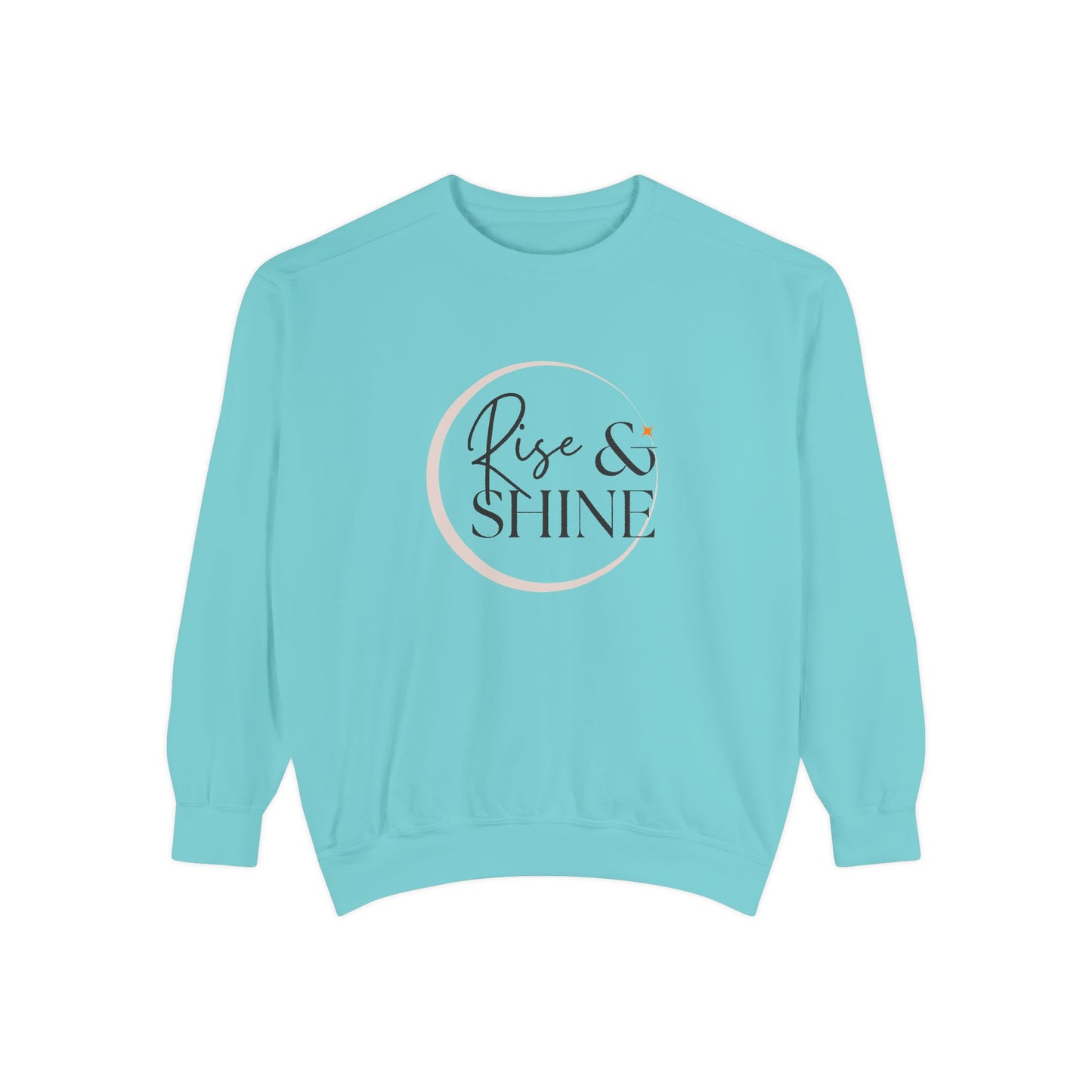 Rise & Shine - Unisex Garment-Dyed Sweatshirt - 10596