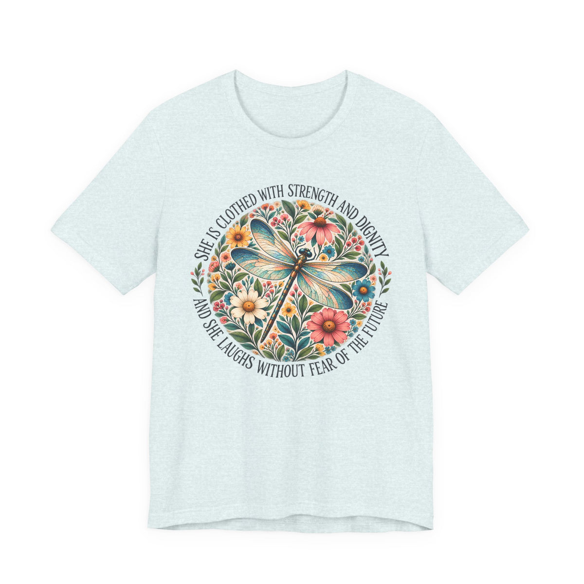 Dragonfly Floral T-Shirt, “She Is Clothed With Strength and Dignity” Inspirational Women’s Tee - 14993