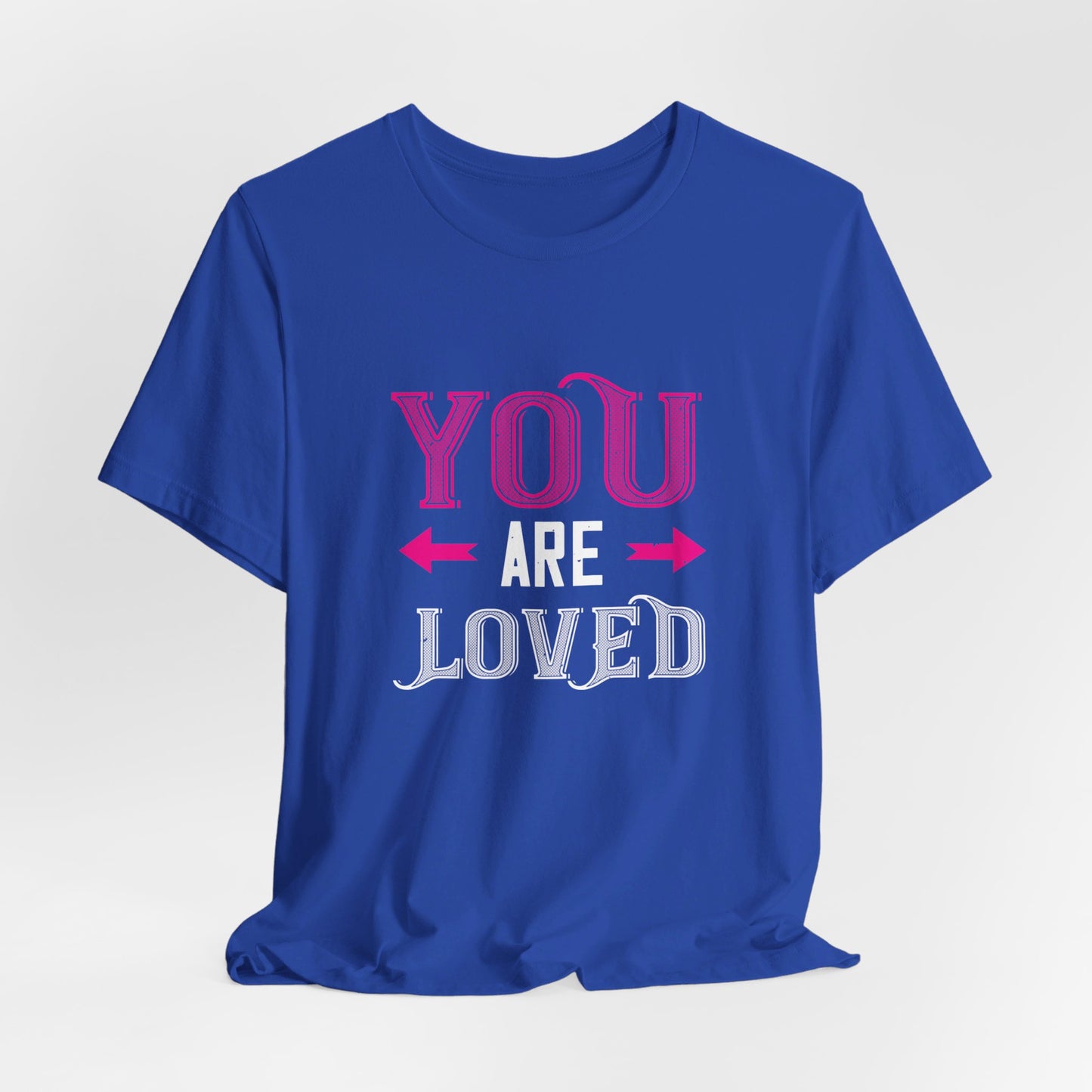 You Are Loved - Unisex Jersey Short Sleeve Tee