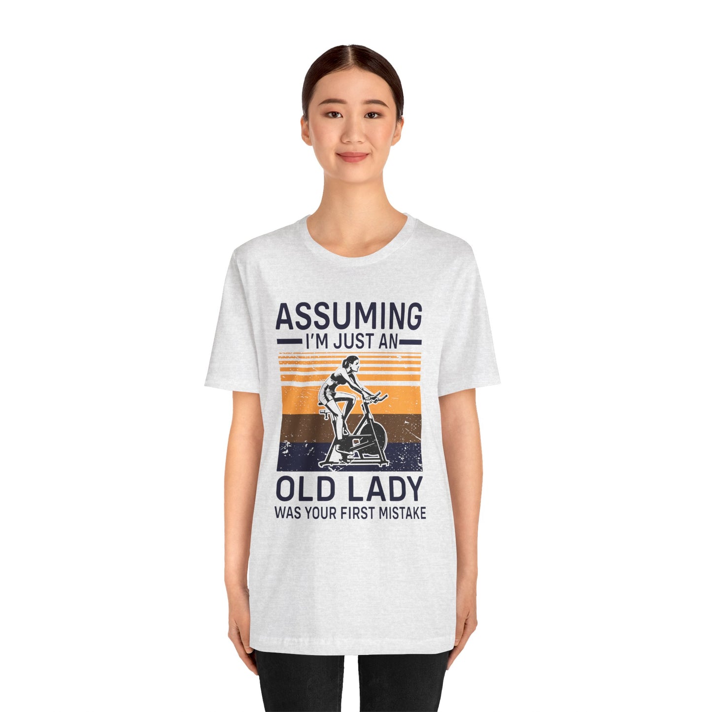 Gym: Assuming I'm Just An Old Lady Was Your First Mistake - Unisex Jersey Short Sleeve Tee