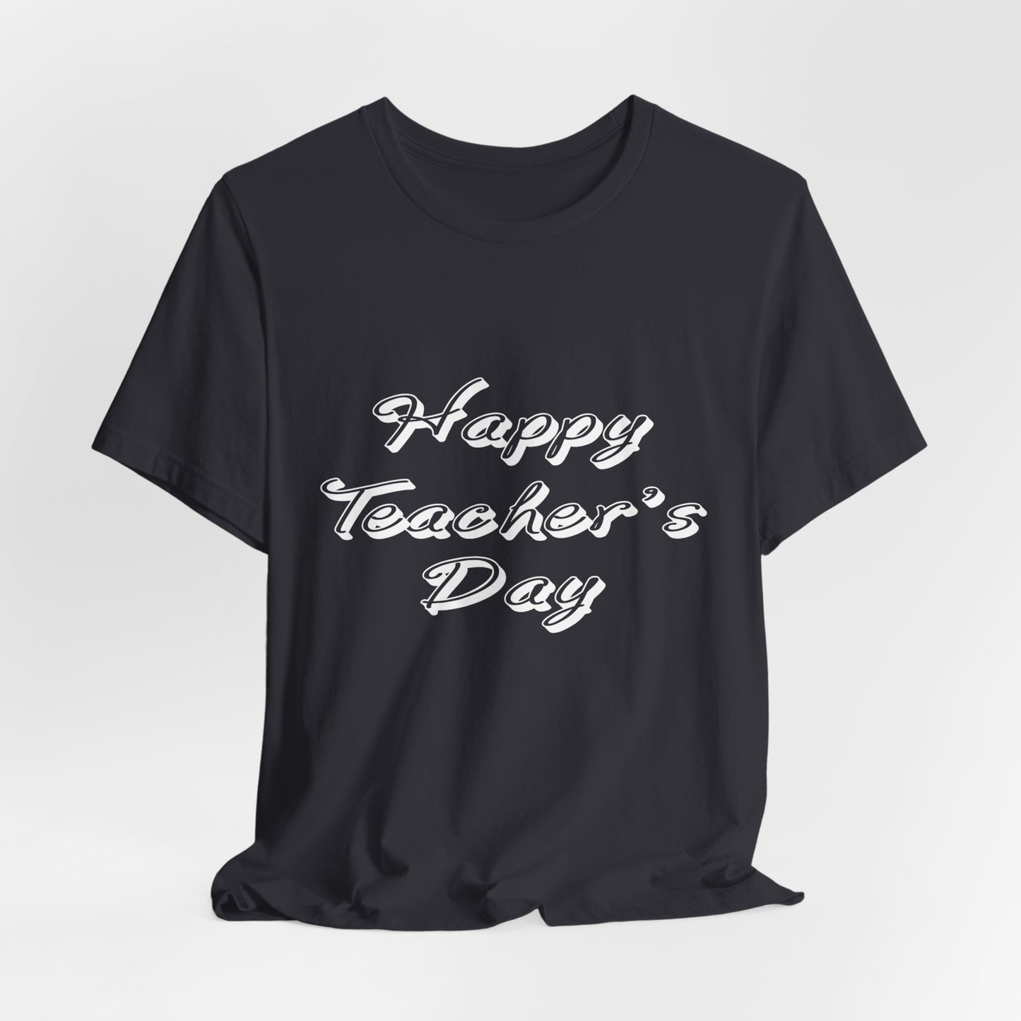 Teacher: Happy Teacher's Day! - Unisex Jersey Short Sleeve Tee