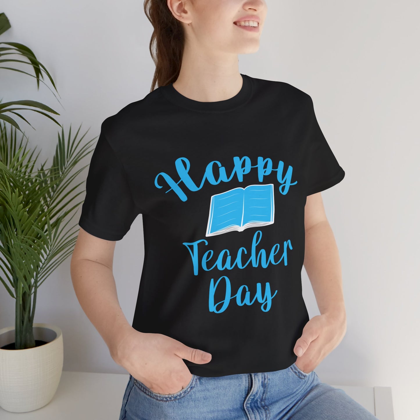 Teacher: Happy Teacher Day - Unisex Jersey Short Sleeve Tee