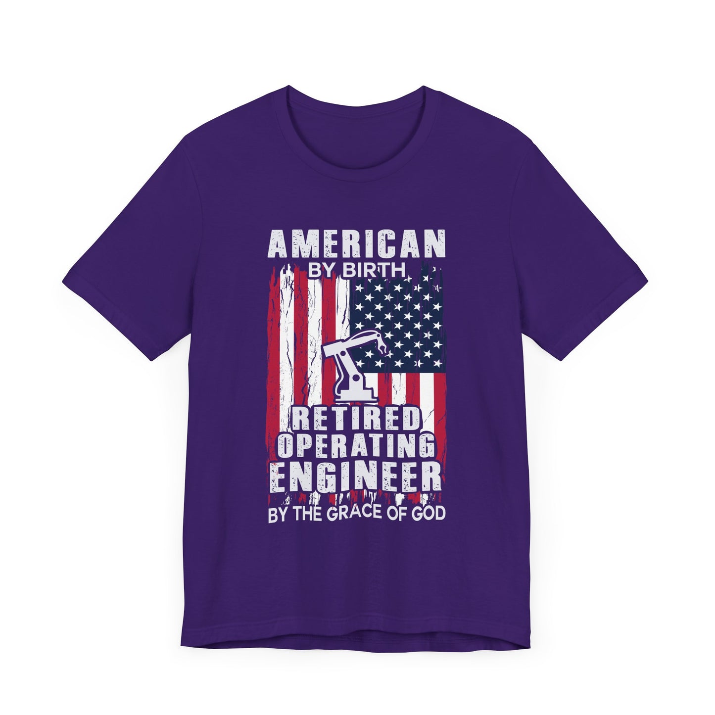 American By Birth, Retired Operating Engineer By The Grace Of God - Jersey Short Sleeve Tee - 13587