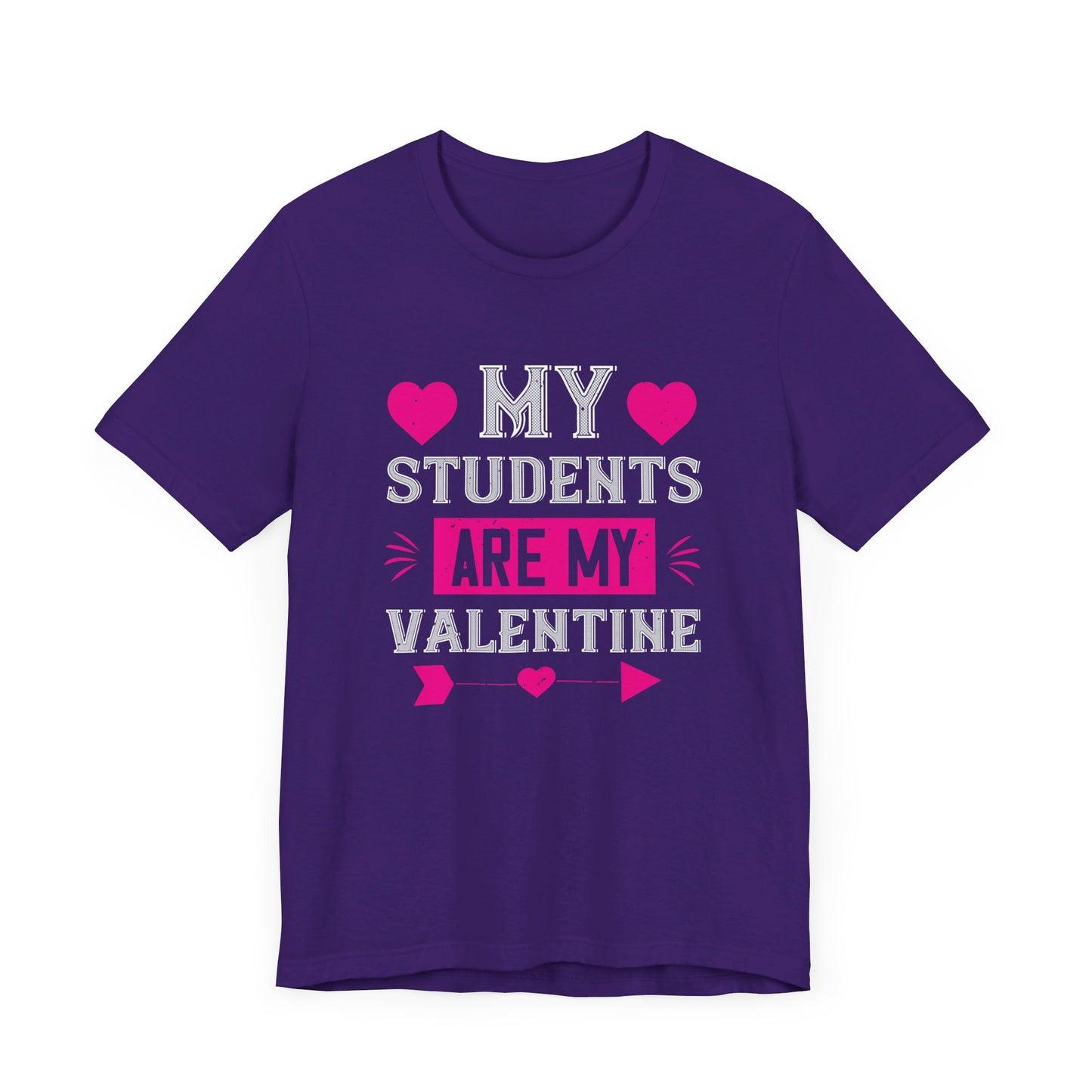 My Students Are My Valentine - Unisex Jersey Short Sleeve Tee