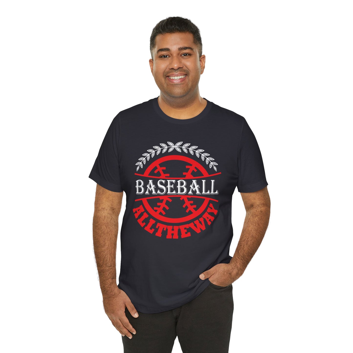 Baseball:  All The Way - Unisex Jersey Short Sleeve Tee - 13918