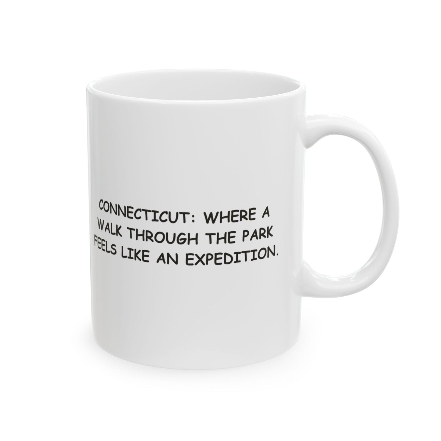 "Connecticut: Where a walk through the park feels like an expedition." Ceramic Mug - 13881