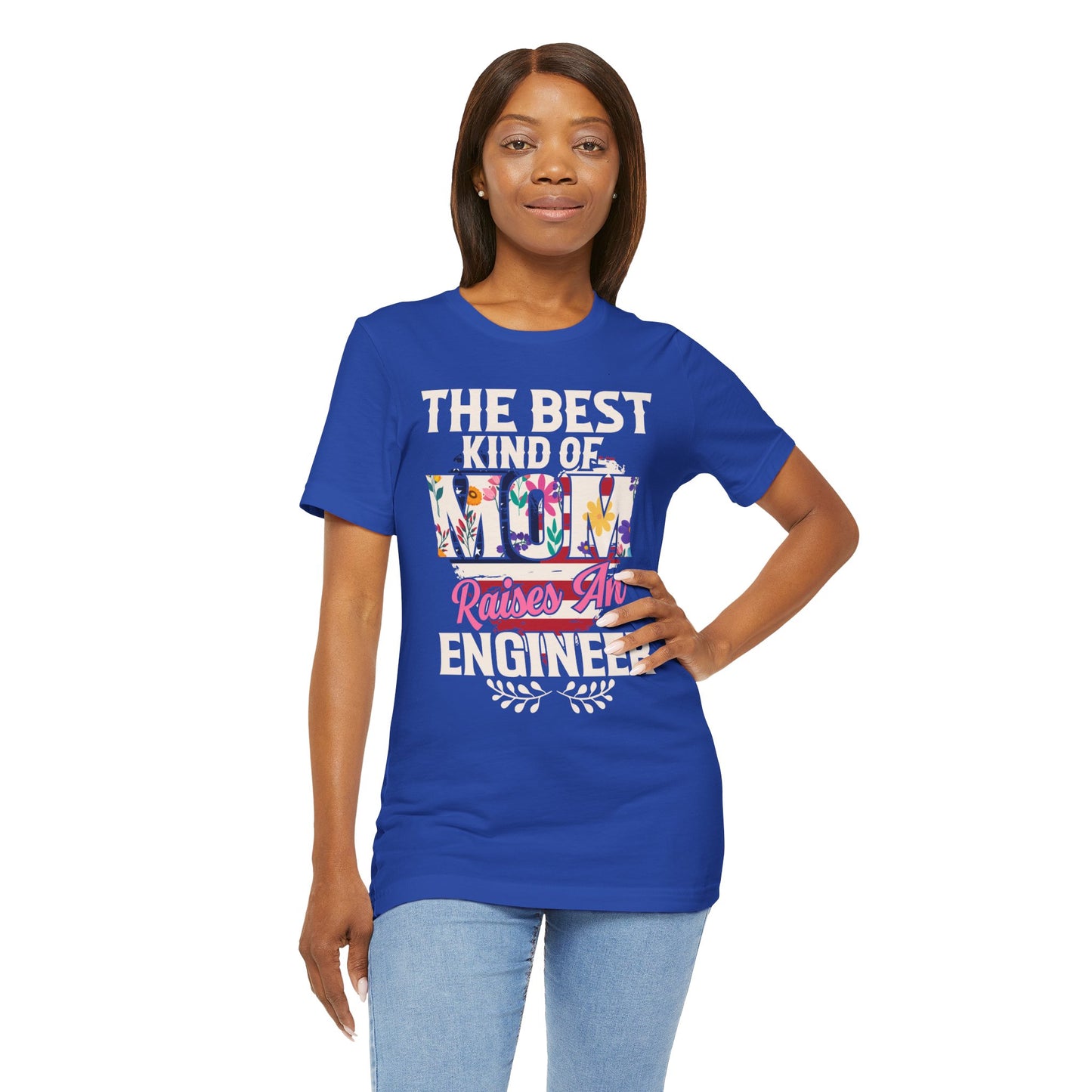 Engineer: The Best Kind Of Mom Raises An Engineer - Unisex Jersey Short Sleeve Tee