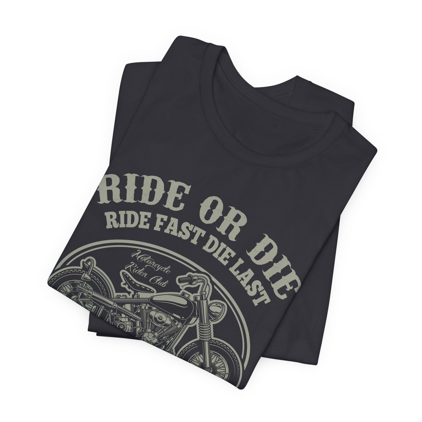 Ride or Die, Custom Motorcycle - Unisex Jersey Short Sleeve Tee