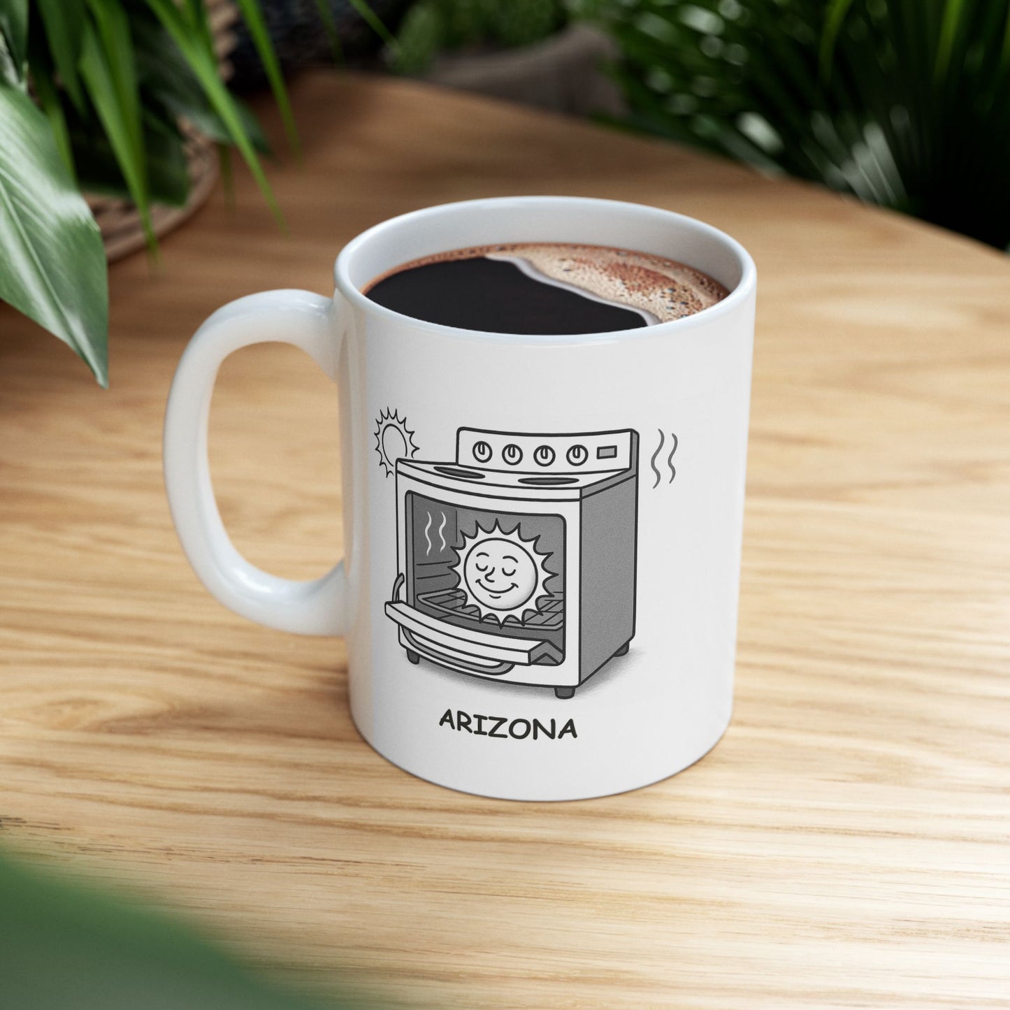 "Just another day in the oven—Arizona style." Ceramic Mug - 13156