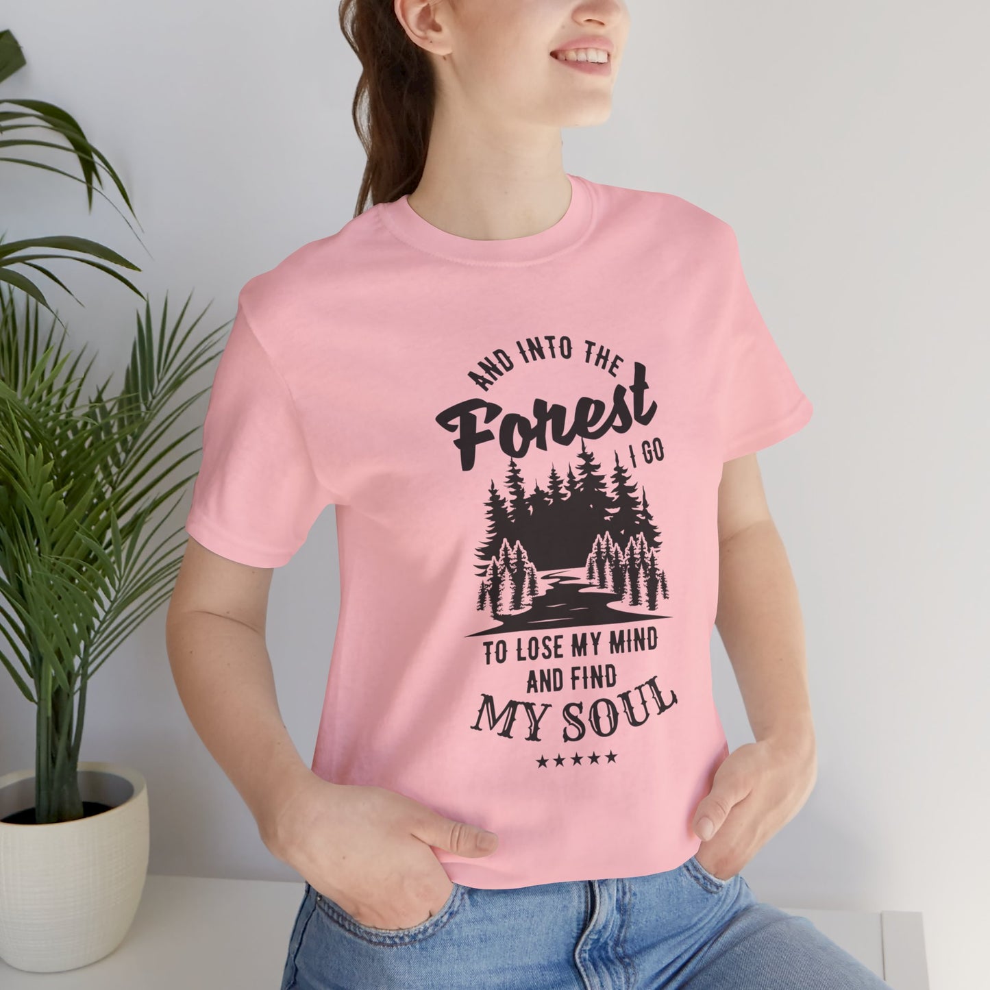 Camping: Into The Forest, I Go To Lose My Mind & Find My Soul  - Unisex Jersey Short Sleeve Tee