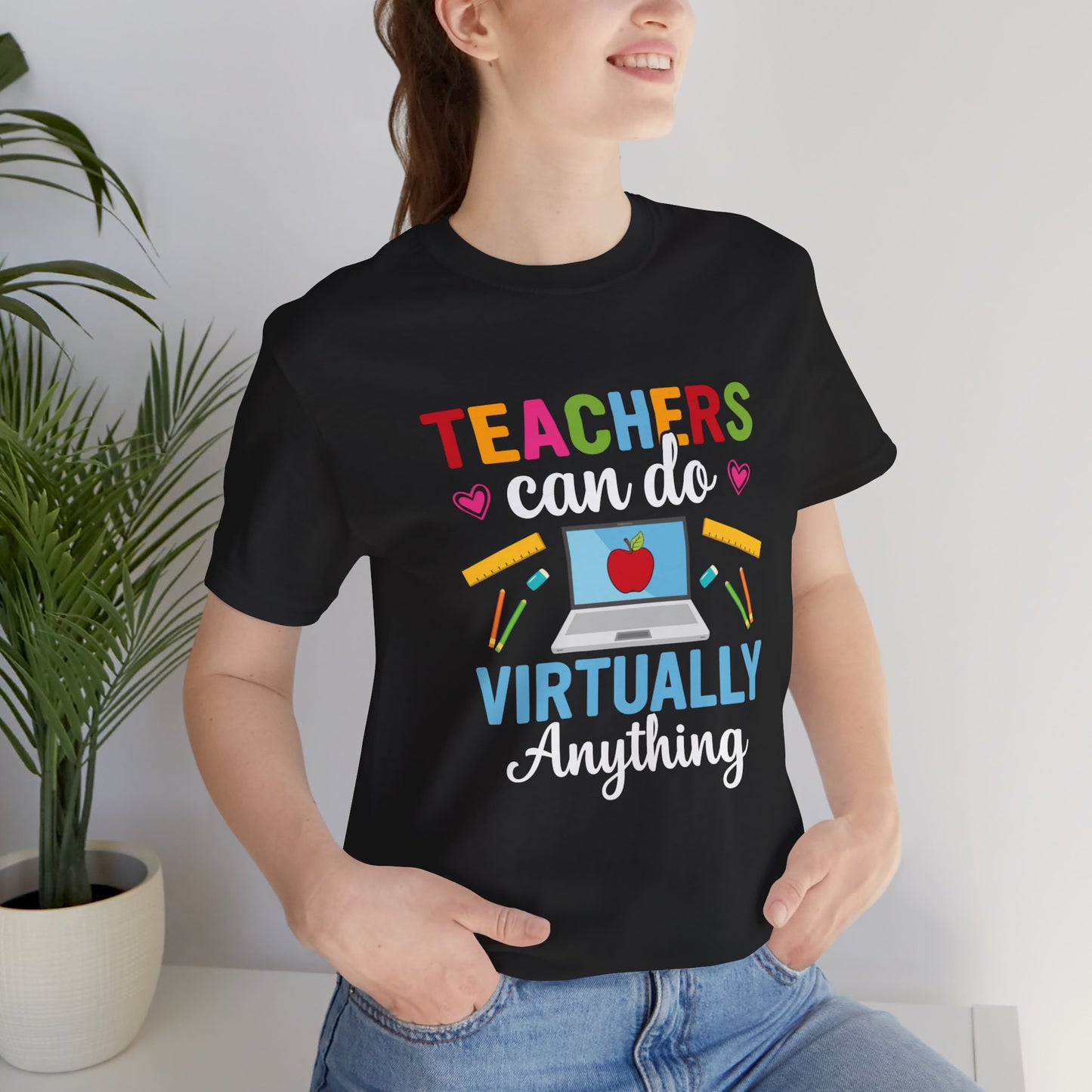 Teachers Can Do Virtually Anything - Unisex Jersey Short Sleeve Tee