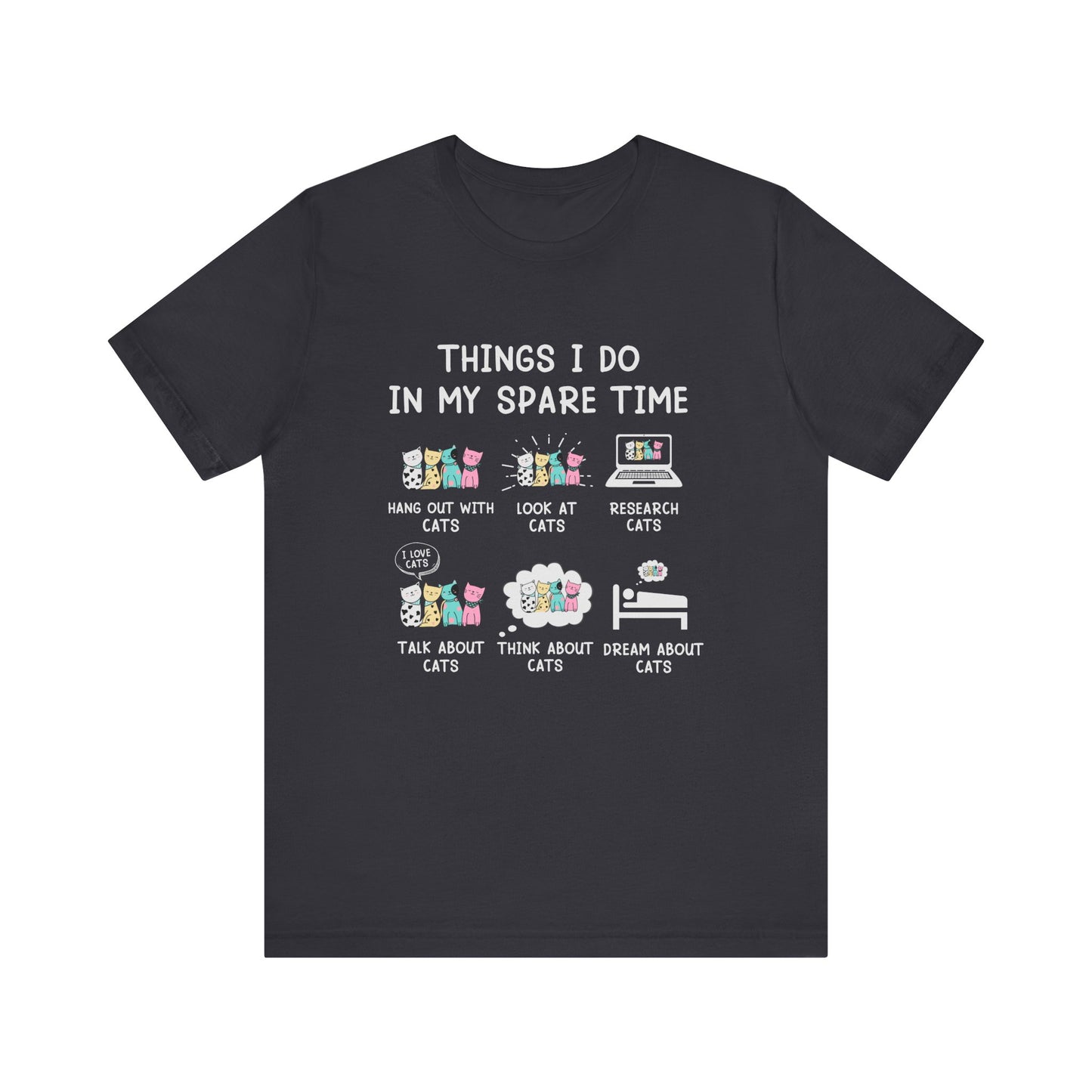 Things I Do In My Spare Time: It's All About My Cats - Unisex Jersey Short Sleeve Tee