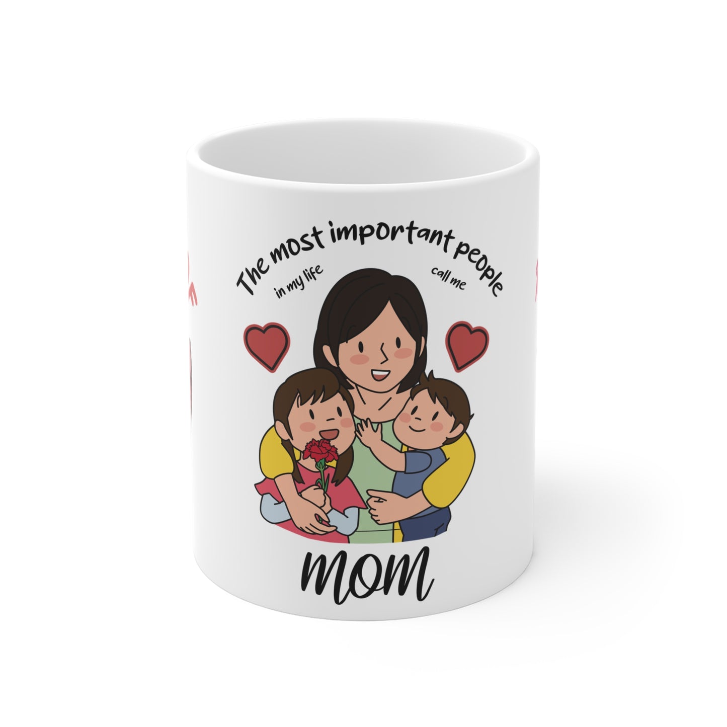 The Most Important People In my Life Call Me Mom - Mug 11oz