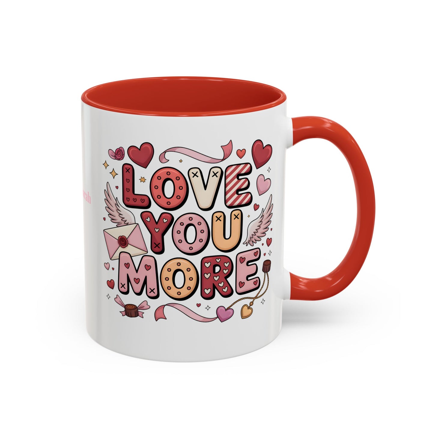 Love You More – Personalized Valentine’s Coffee Mug | Custom Romantic Gift —  (11/15 oz) - 14743