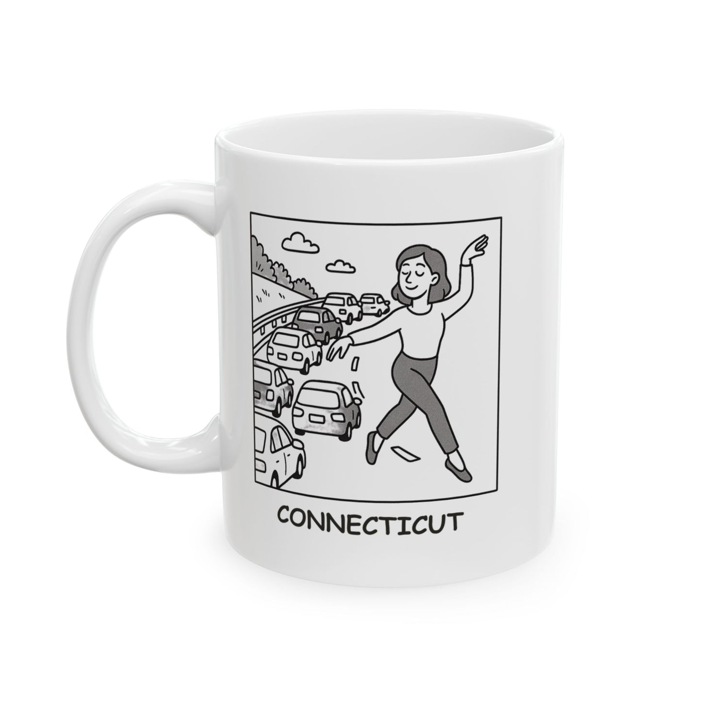 "In Connecticut, we don’t just drive, we navigate traffic with grace." Ceramic Mug - 13782