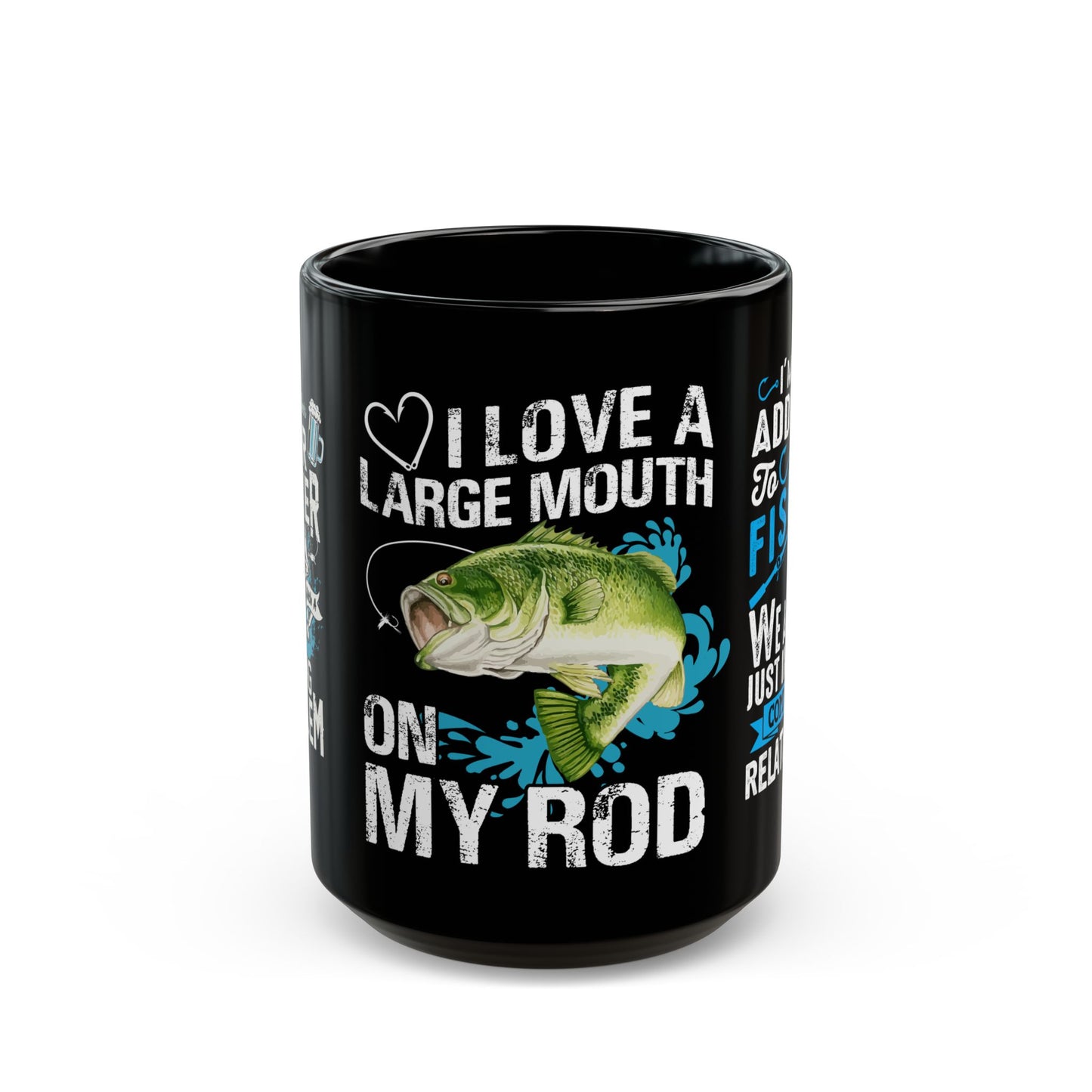 I Love A Large Mouth On My Rod - Black Mug (11oz, 15oz) - 14094