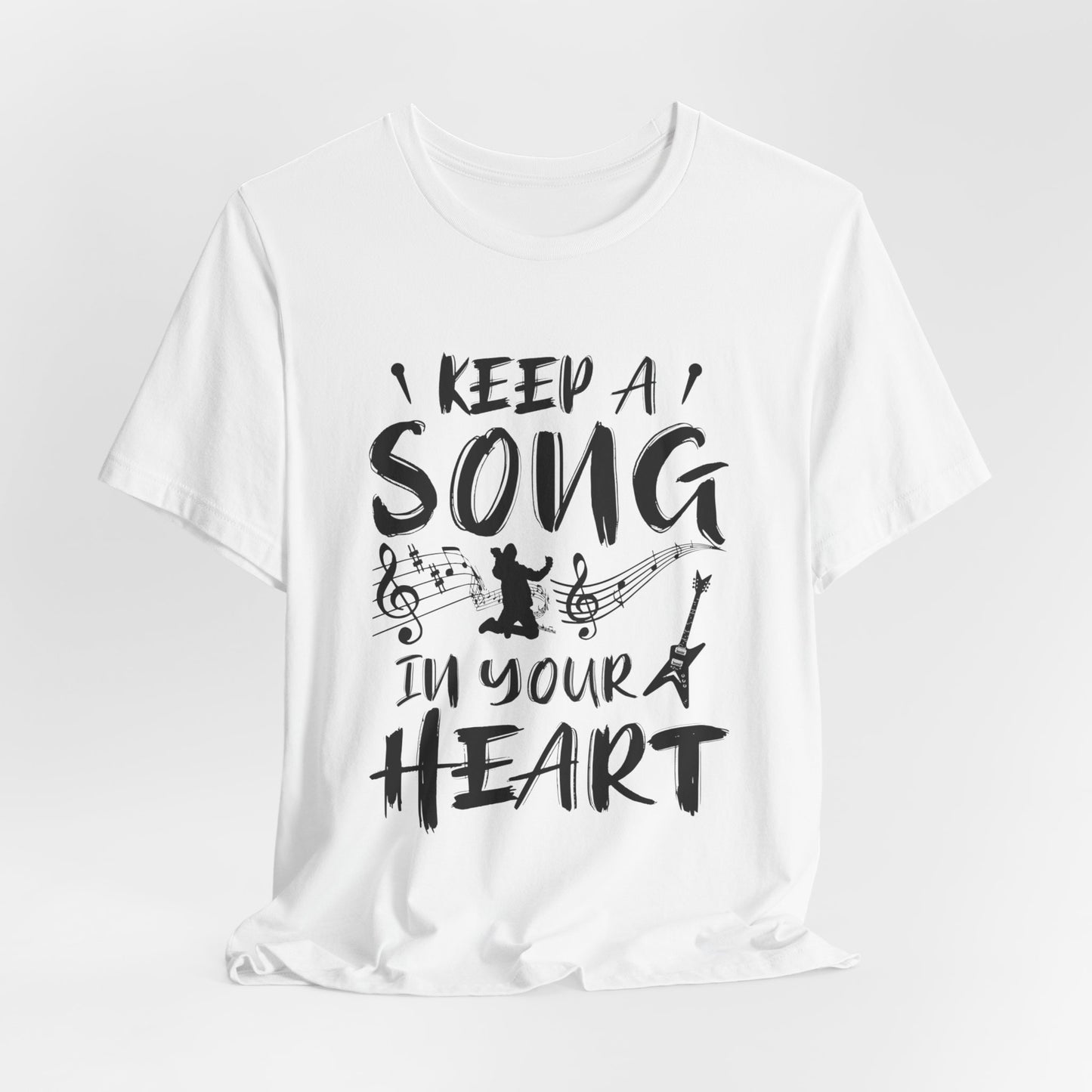 Keep A Song In Your Heart - Unisex Jersey Short Sleeve Tee